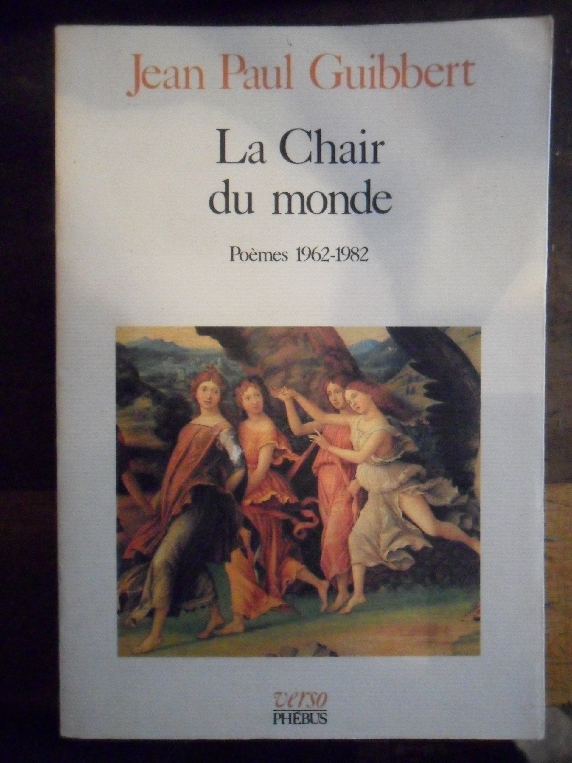 LA CHAIR DU MONDE: POÈMES 1962-1982 9782859400804