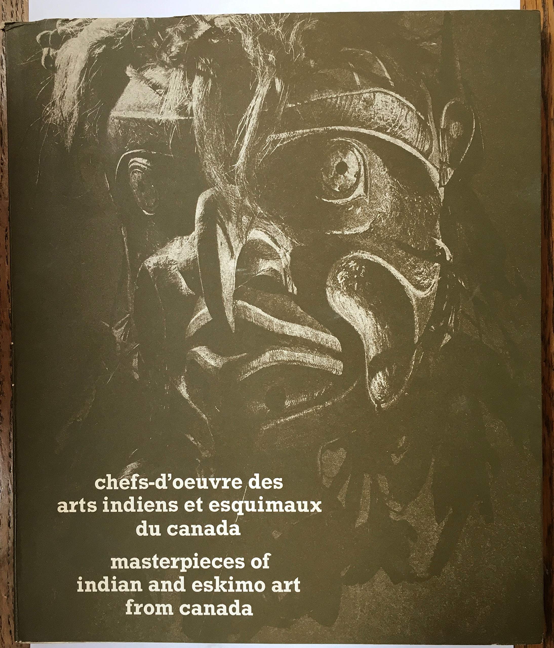 Chefs-d'oeuvre des arts indiens et esquimaux du canada. masterpieces of indian and eskimo art from canada. 