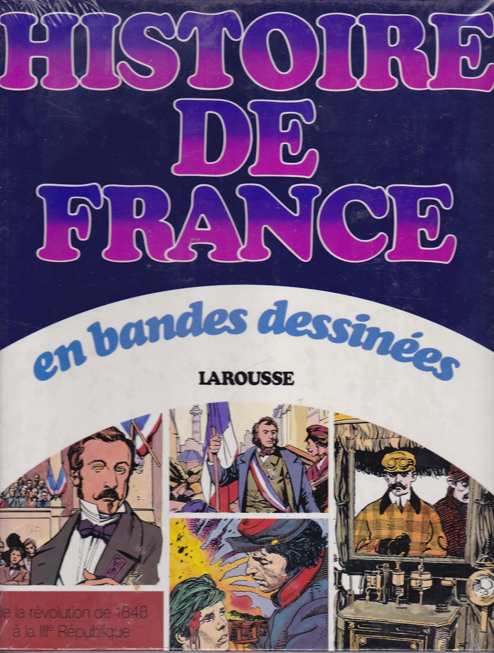 Histoire de France en bandes dessinees / de la revolution de 1848 a la III. republique 9782030517376