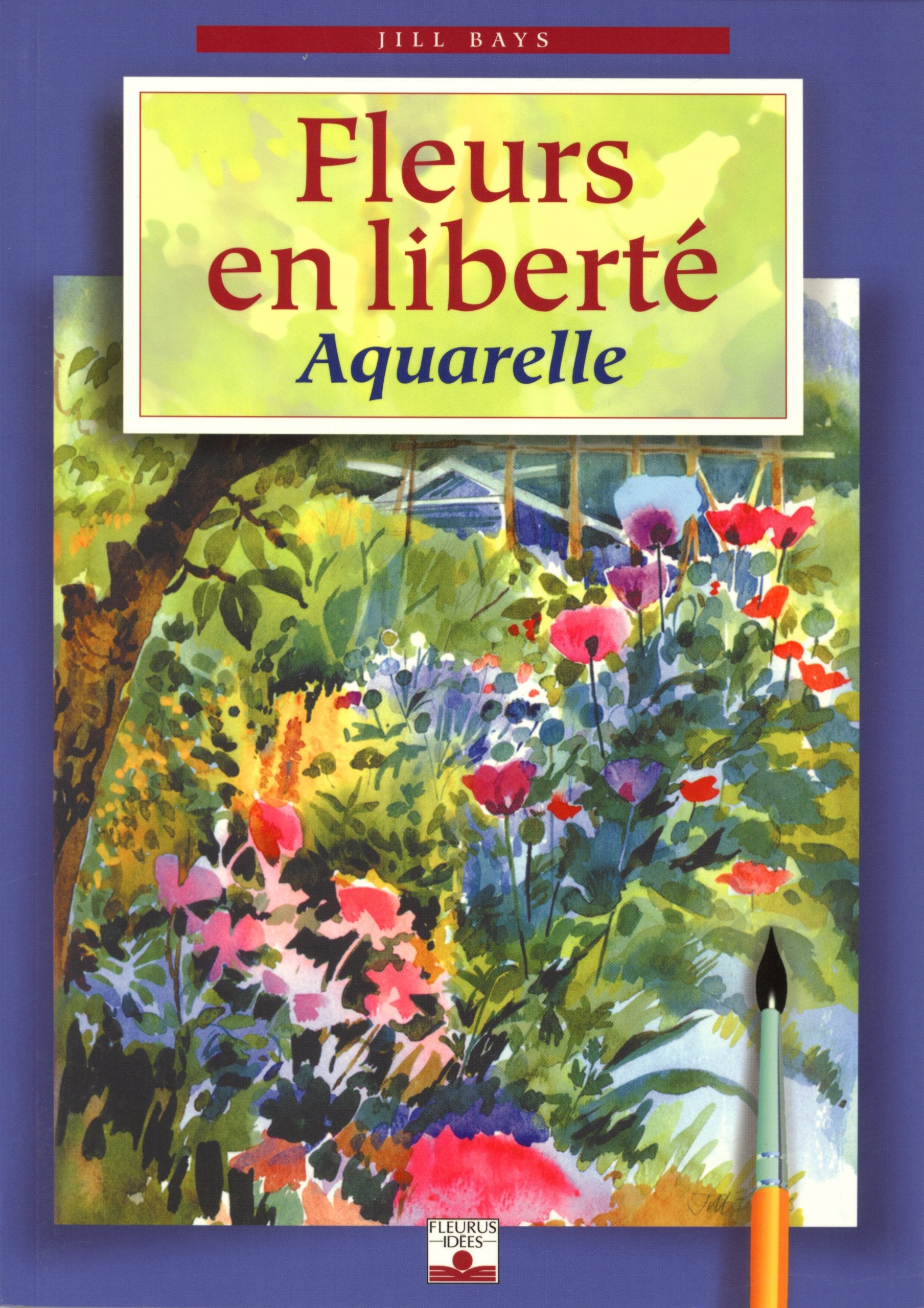 Fleurs en liberté : Aquarelles 9782215021254