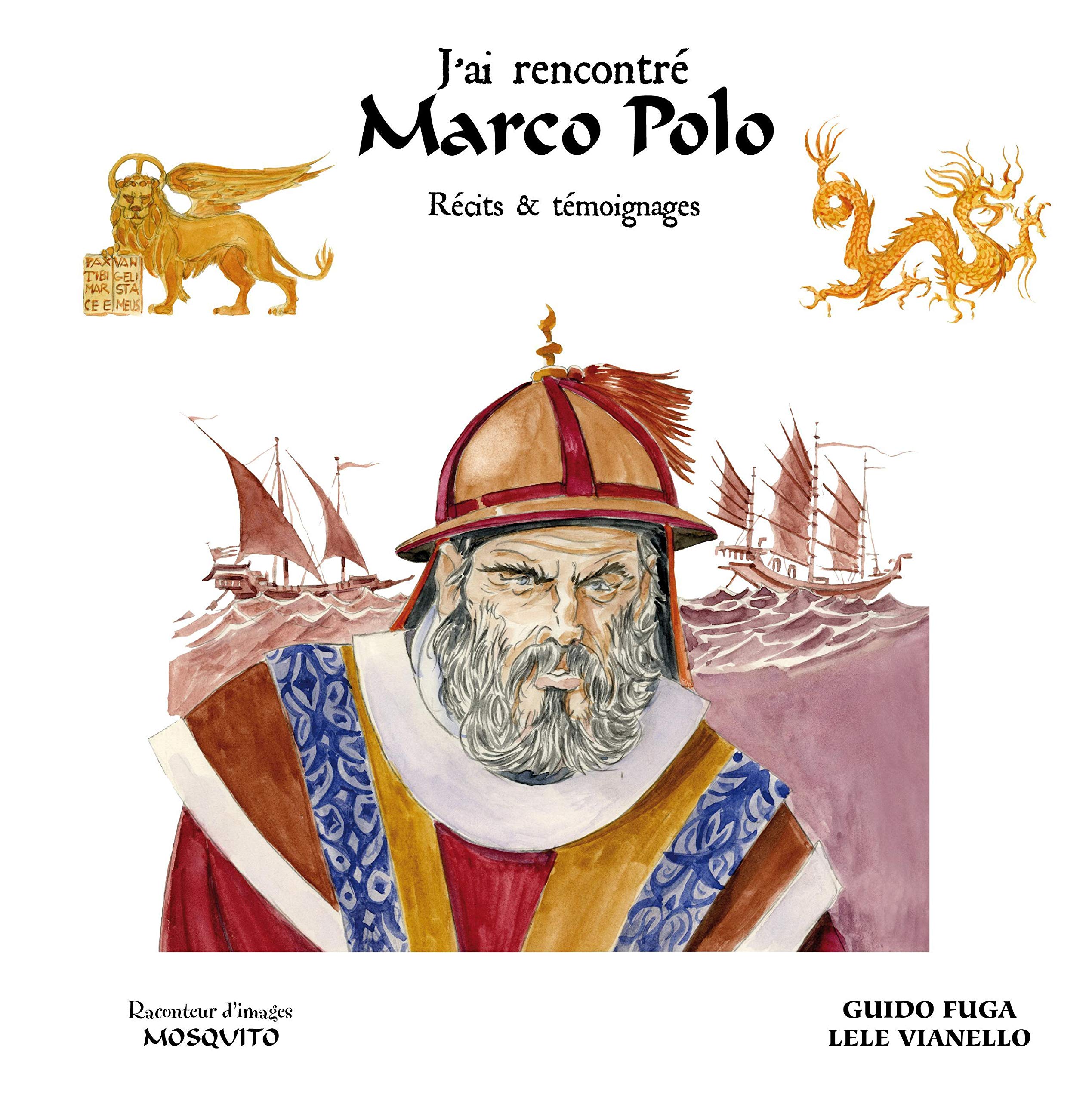 J'ai rencontré Marco Polo: Récits et témoignages 9782352832812