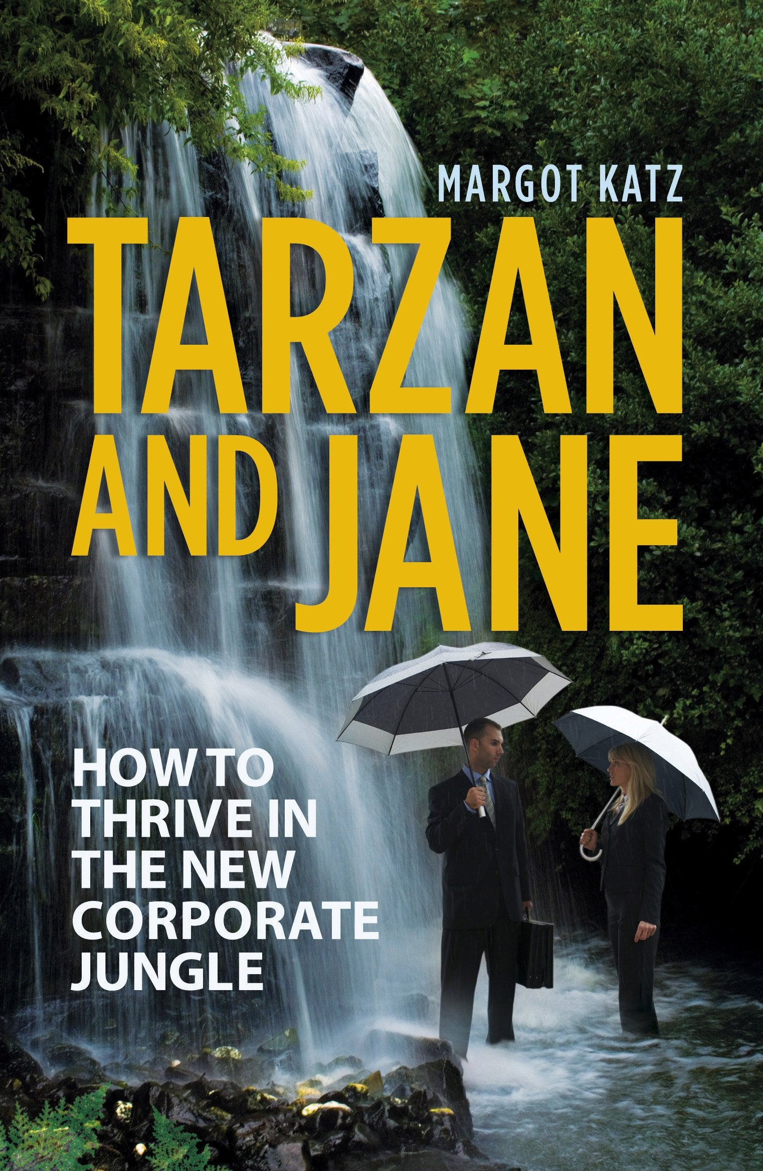 Tarzan and Jane: How to Thrive in the New Corporate Jungle 9781846680021