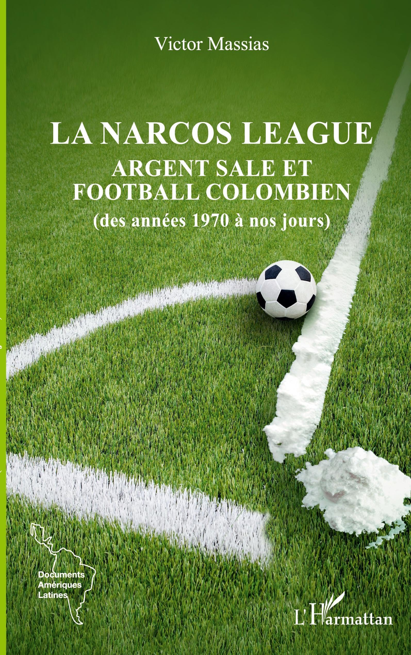 La narcos league: Argent sale et football colombien (des années 1970 à nos jours) 9782140341618