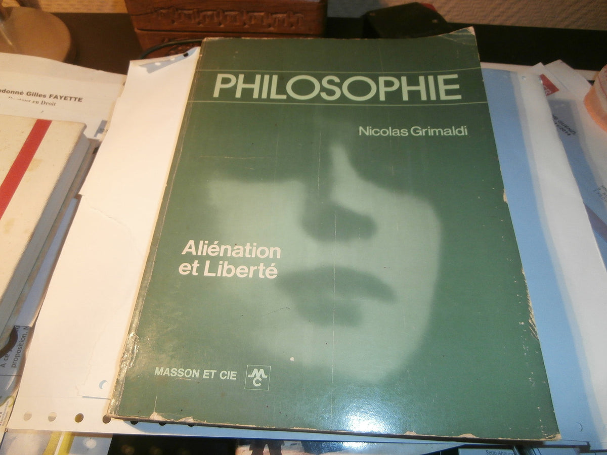 PHILOSOPHIE - Aliénation et Liberté [Paperback] [Jan 01, 1970] Nicolas GRIMALDI 