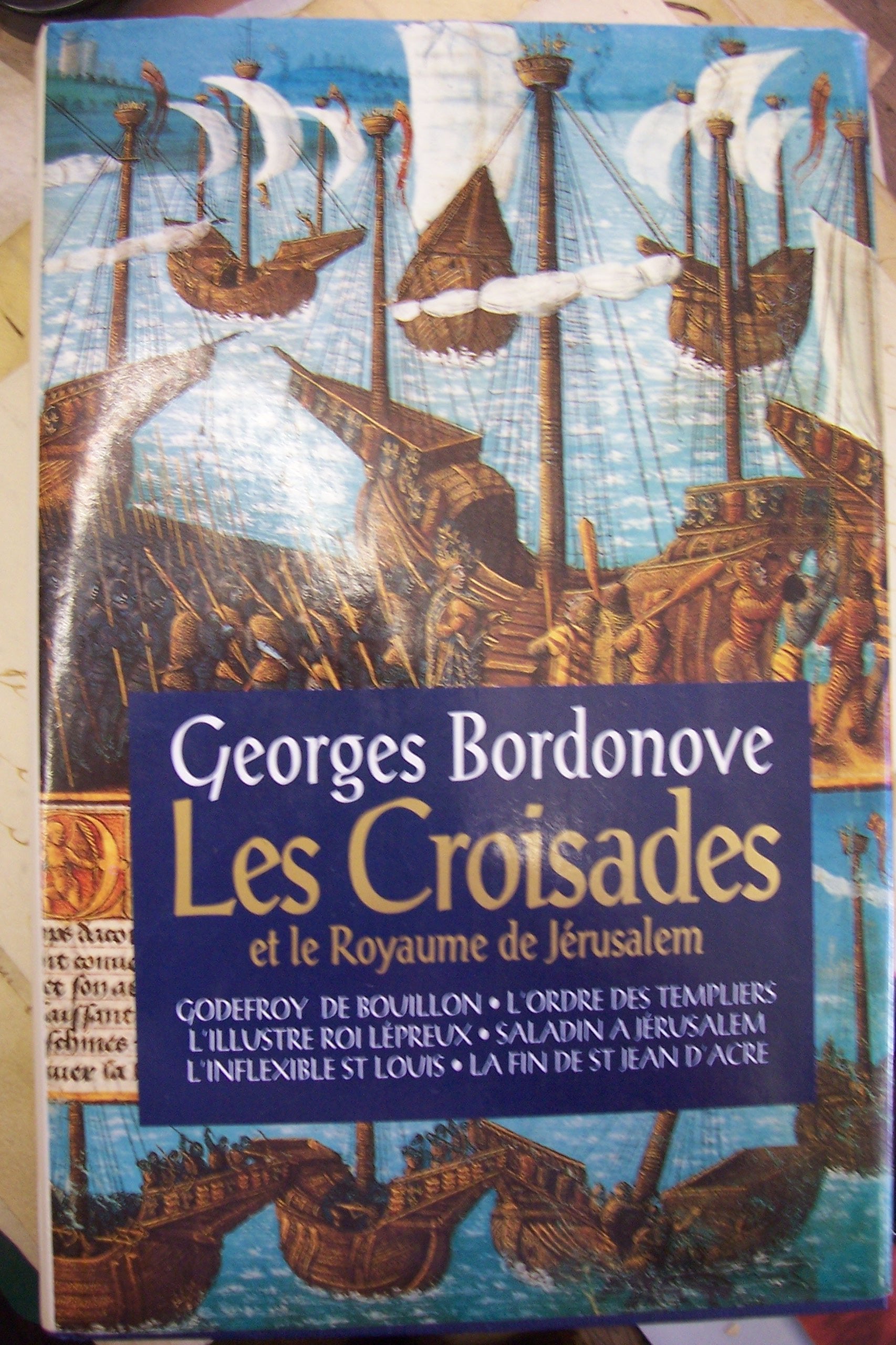 Les croisades et le royaume de Jérusalem 