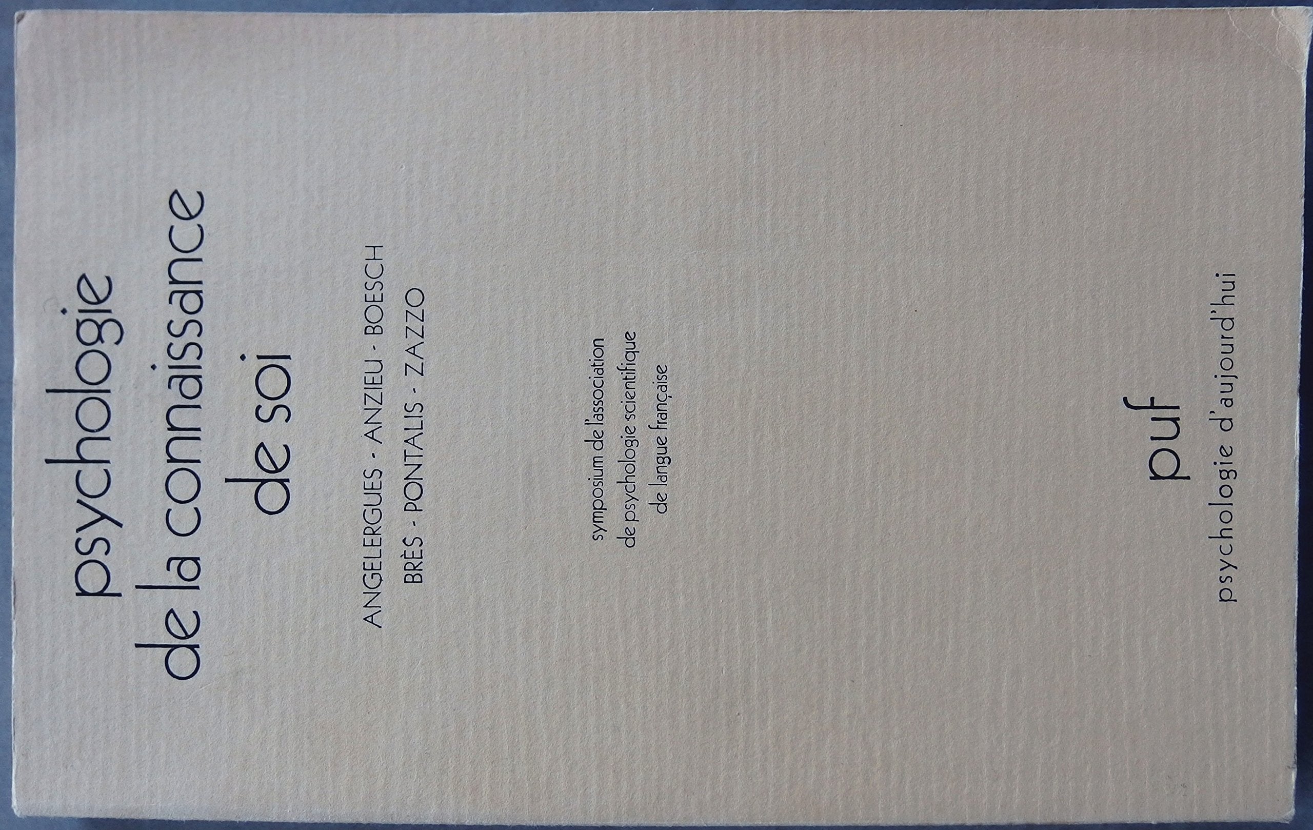 PSYCHOLOGIE DE LA CONNAISSANCE DE SOI ; Symposium de l'association de psychologie scientifique de langue française 