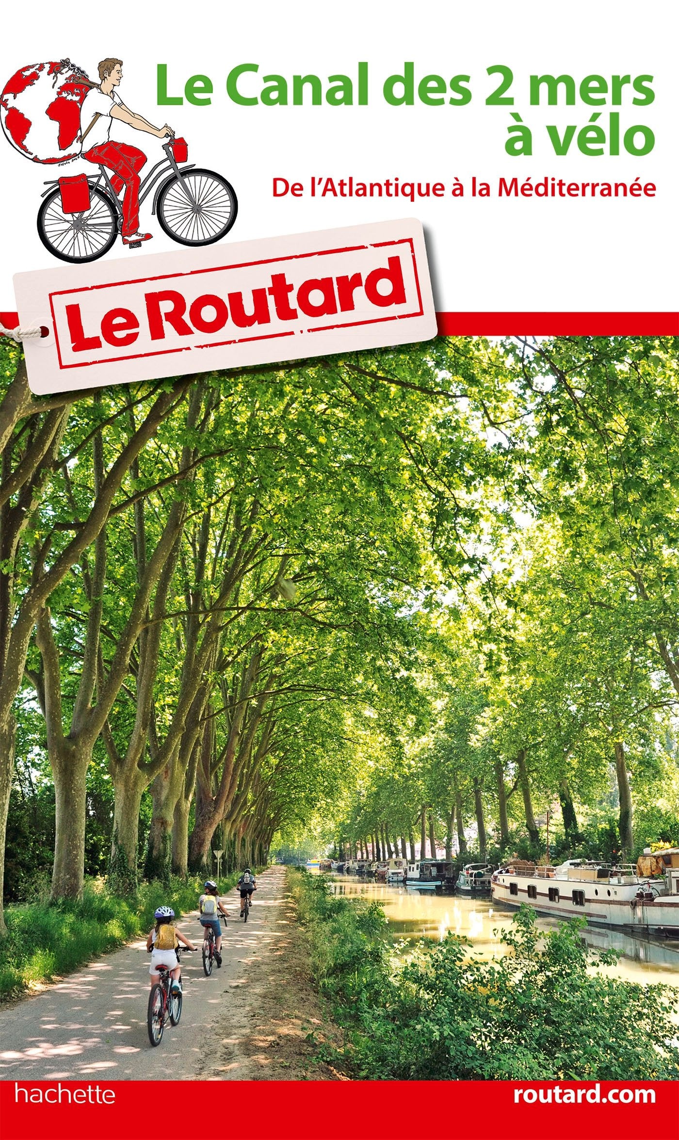 Guide du Routard Le Canal des 2 mers à vélo: De l'Atlantique à la Méditerrannée 9782016266748