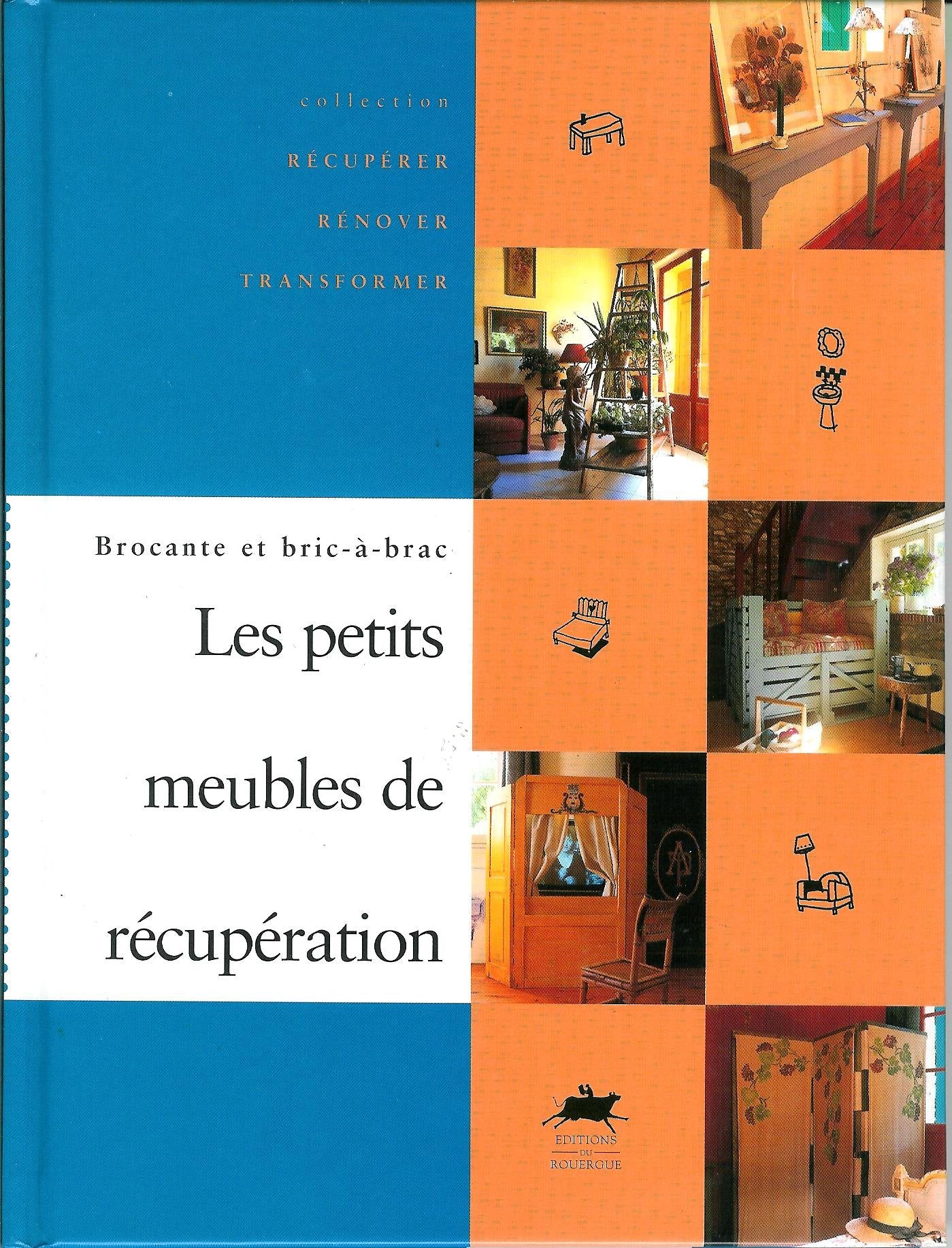 Brocantes et bric-à-brac : Les petits meubles de récupération 9782841560486