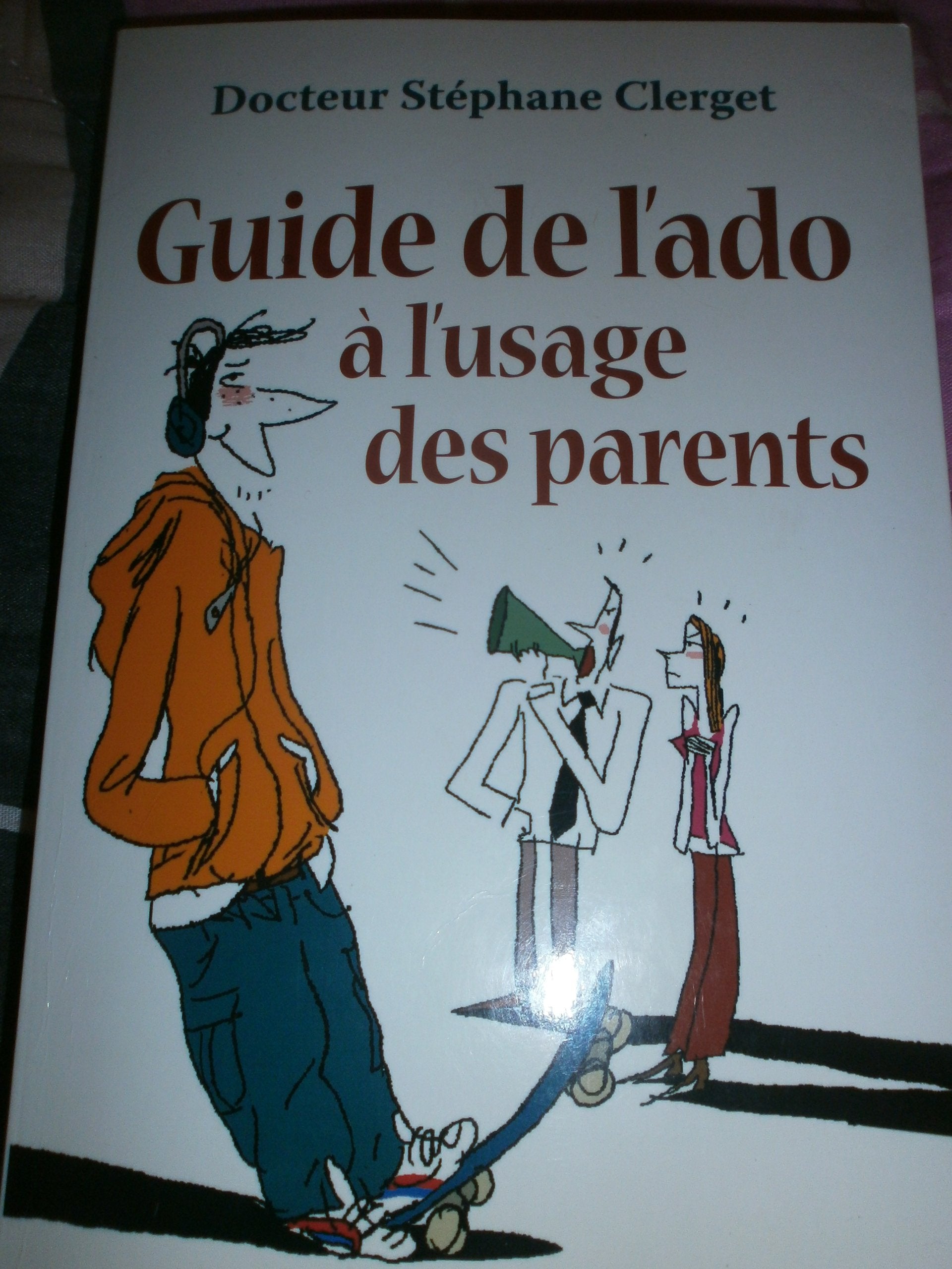 Guide de l'ado à l'usage des parents 9782298025101