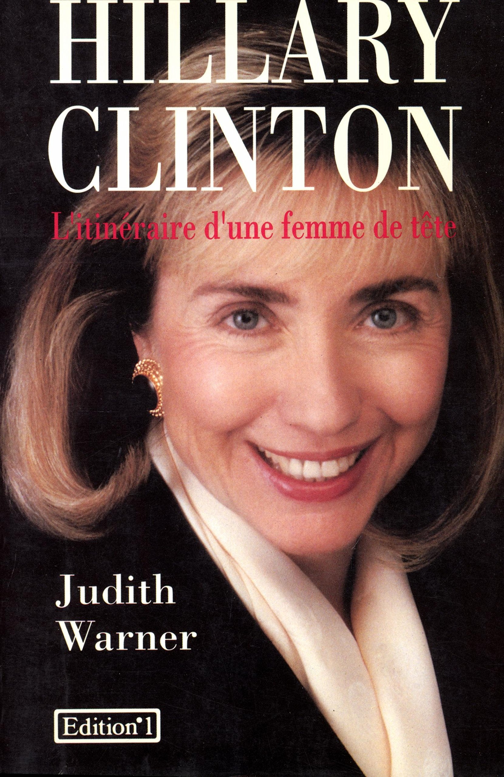 HILLARY CLINTON - L'ITIN?RAIRE D'UNE FEMME DE TÒT [Broché] 9782863915578