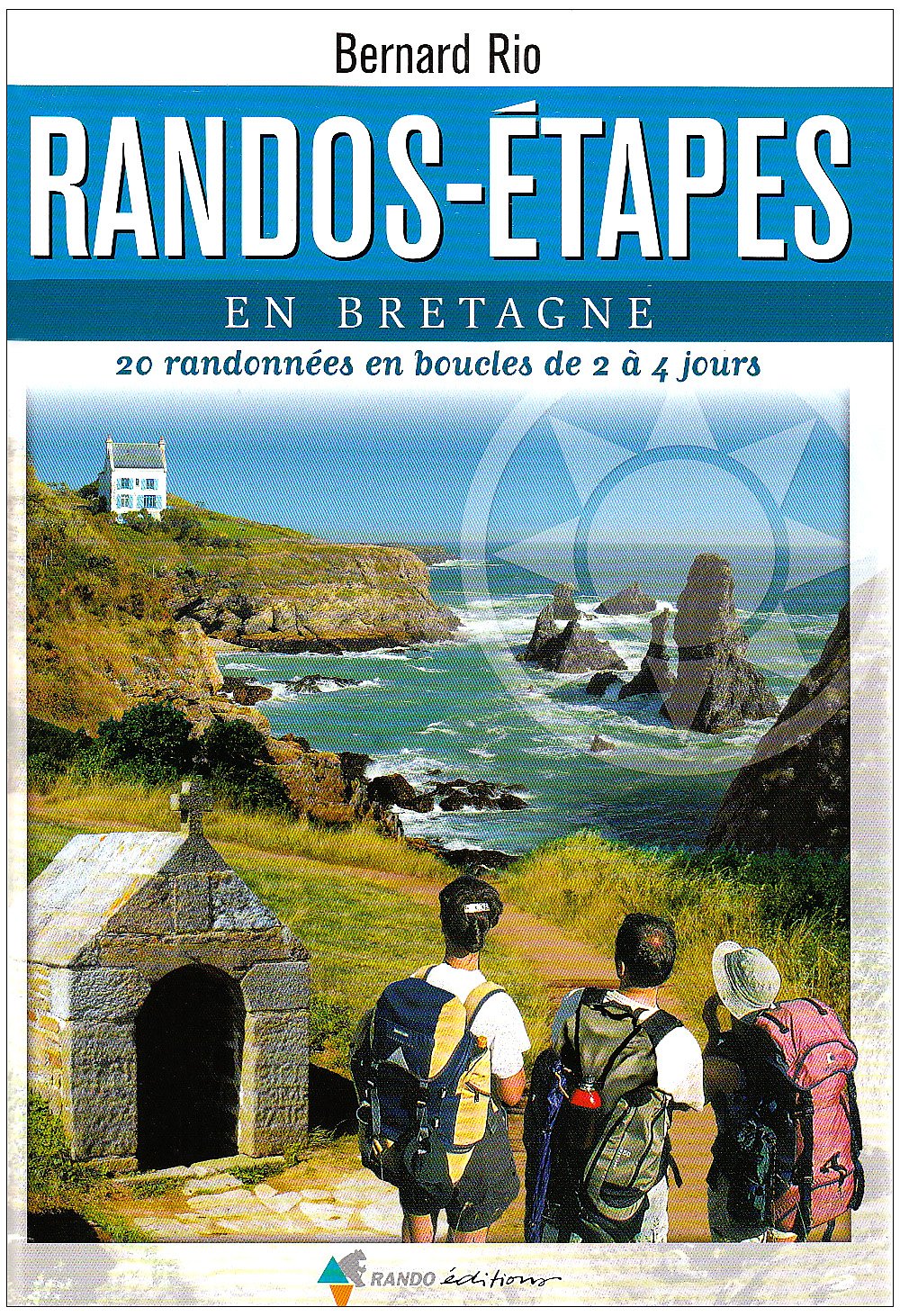 Randos-étapes en Bretagne: 20 Randonnées en boucles de 2 à 4 jours 9782841823352
