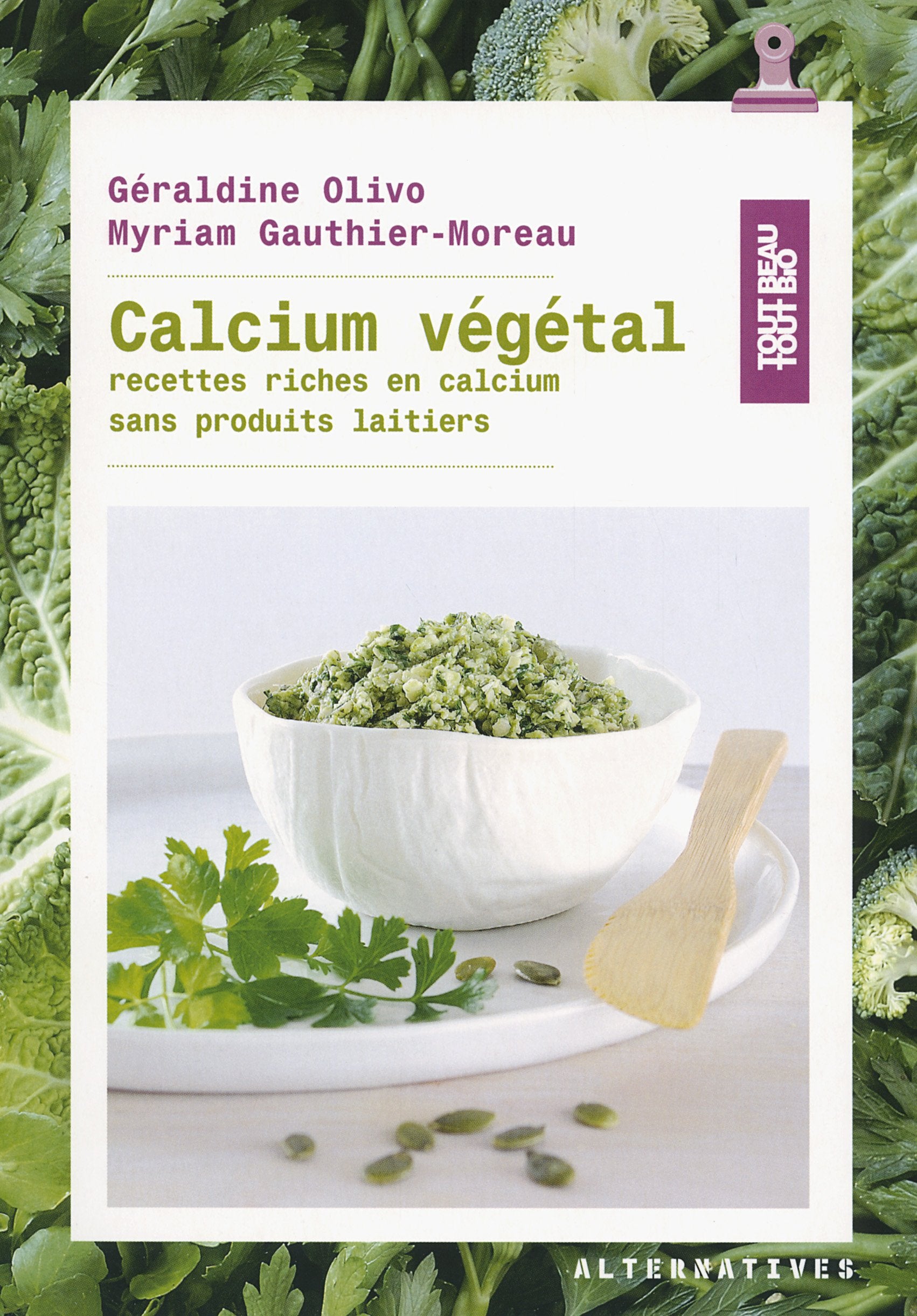 Calcium végétal : Recettes riches en calcium sans produits laitiers 9782072643484
