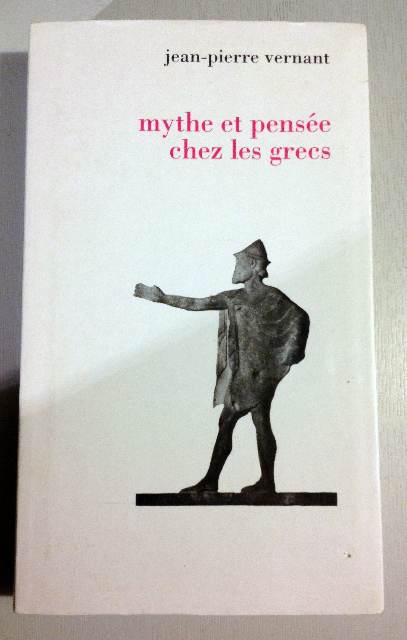 Mythe et pensée chez les Grecs : études de psychologie historique 9782702820261