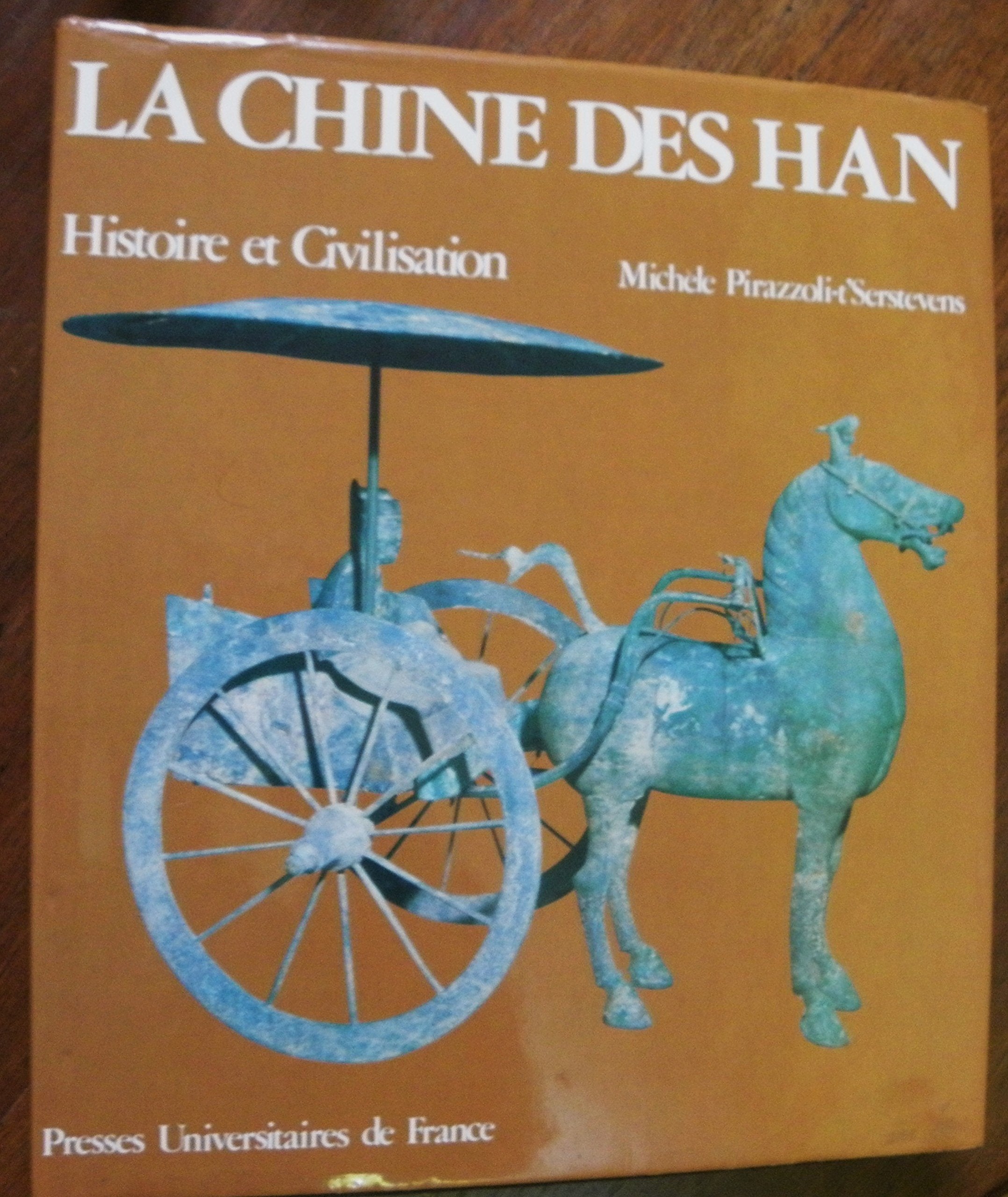 La Chine des Han histoire et civilisation 