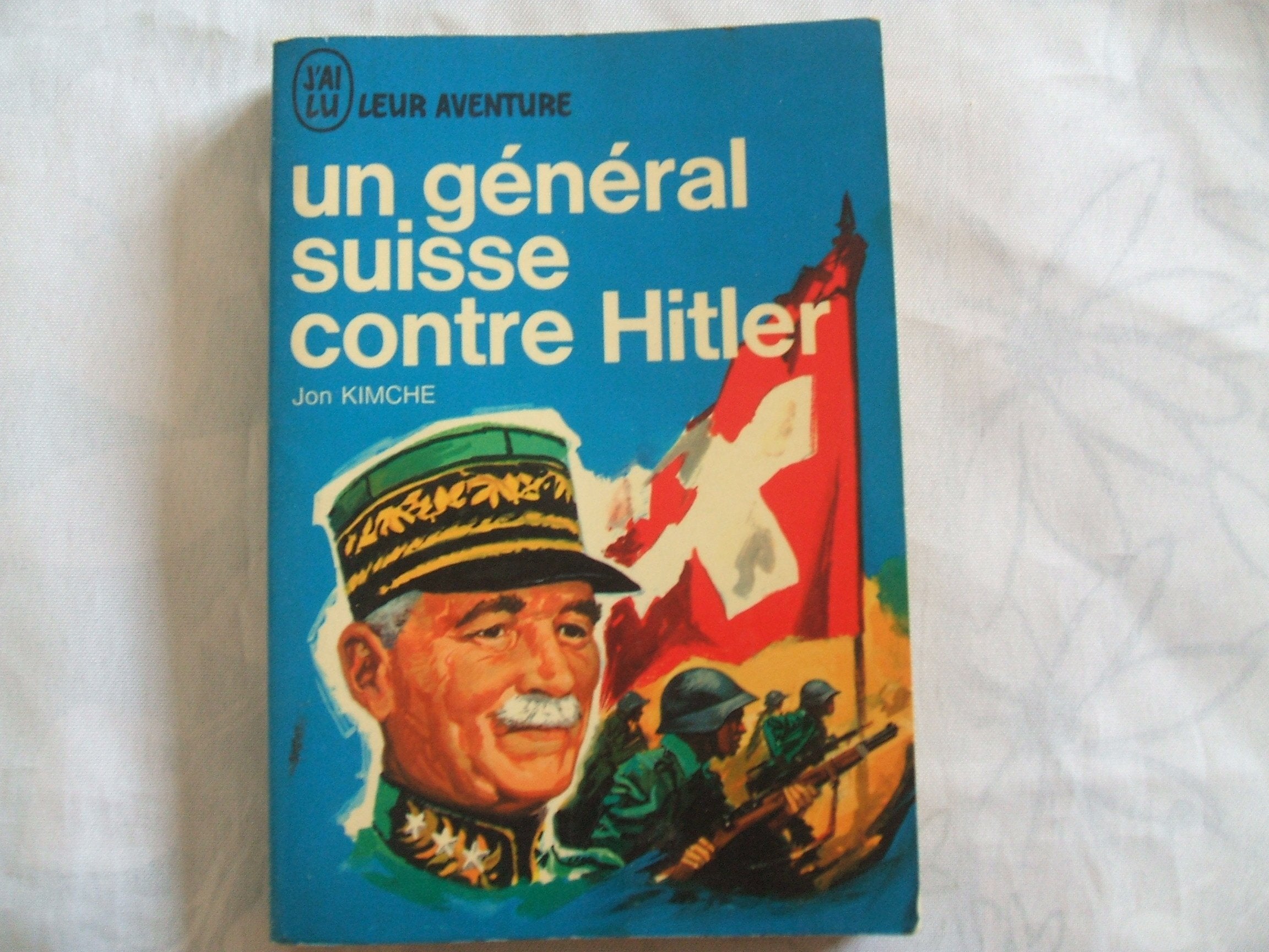 Un General Suisse Contre Hitler L'espionnage Au Service De La Paix 1939-1945 (Spying For Peace) 