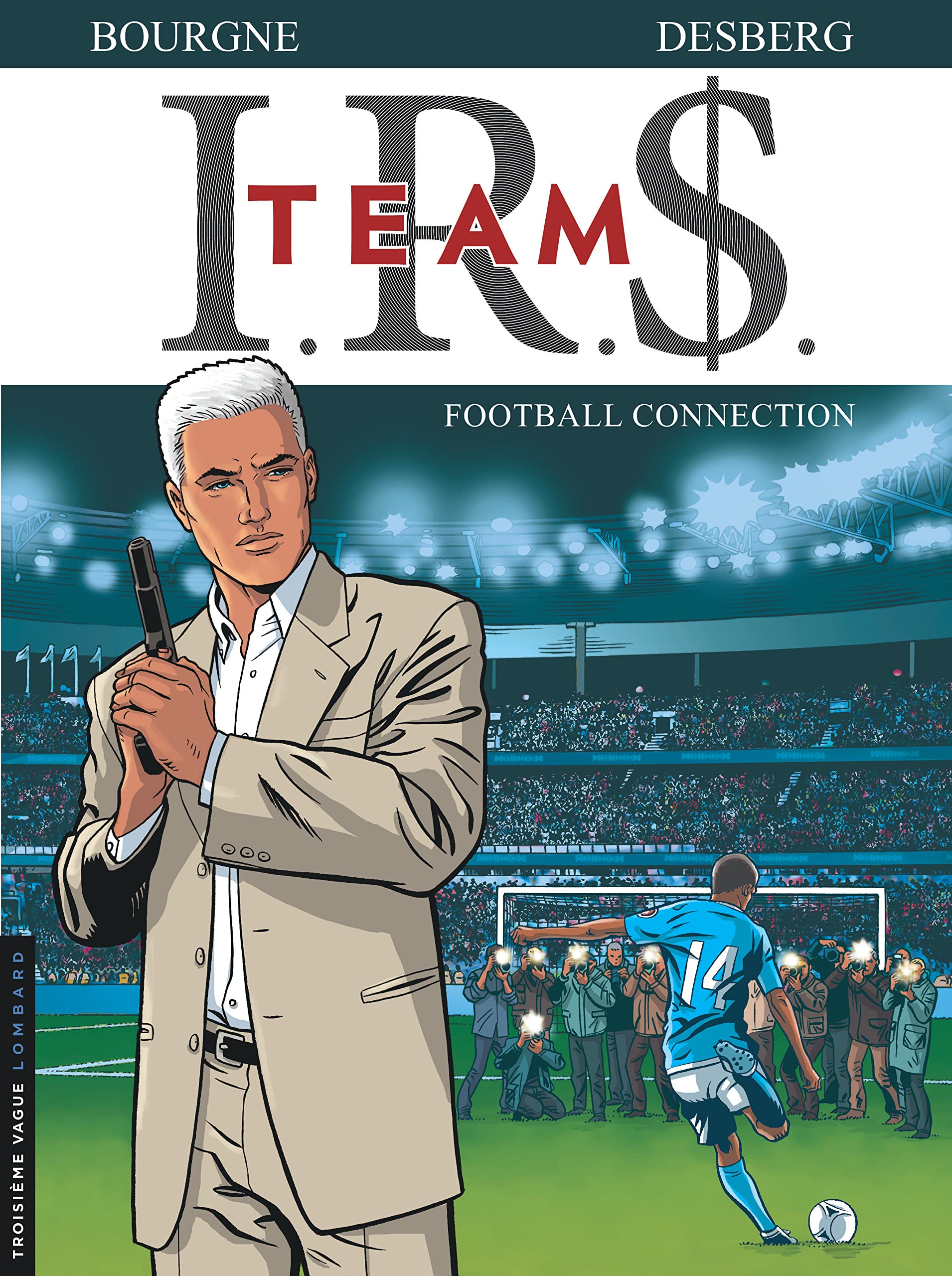 I.R.$. TEAM - Tome 1 - Football Connection 9782803632282