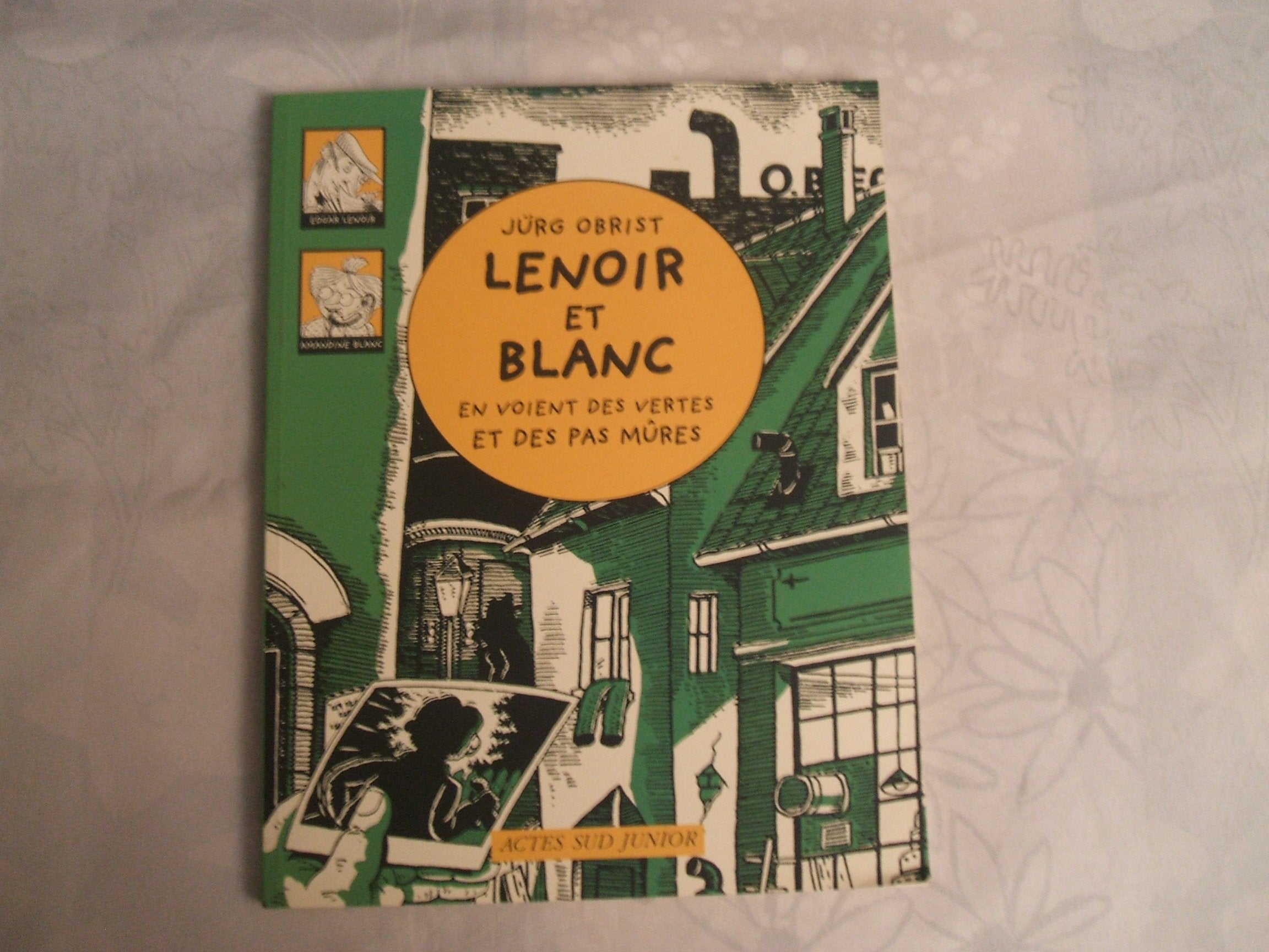 Lenoir et Blanc en voient des vertes et des pas mûres 9782742743490