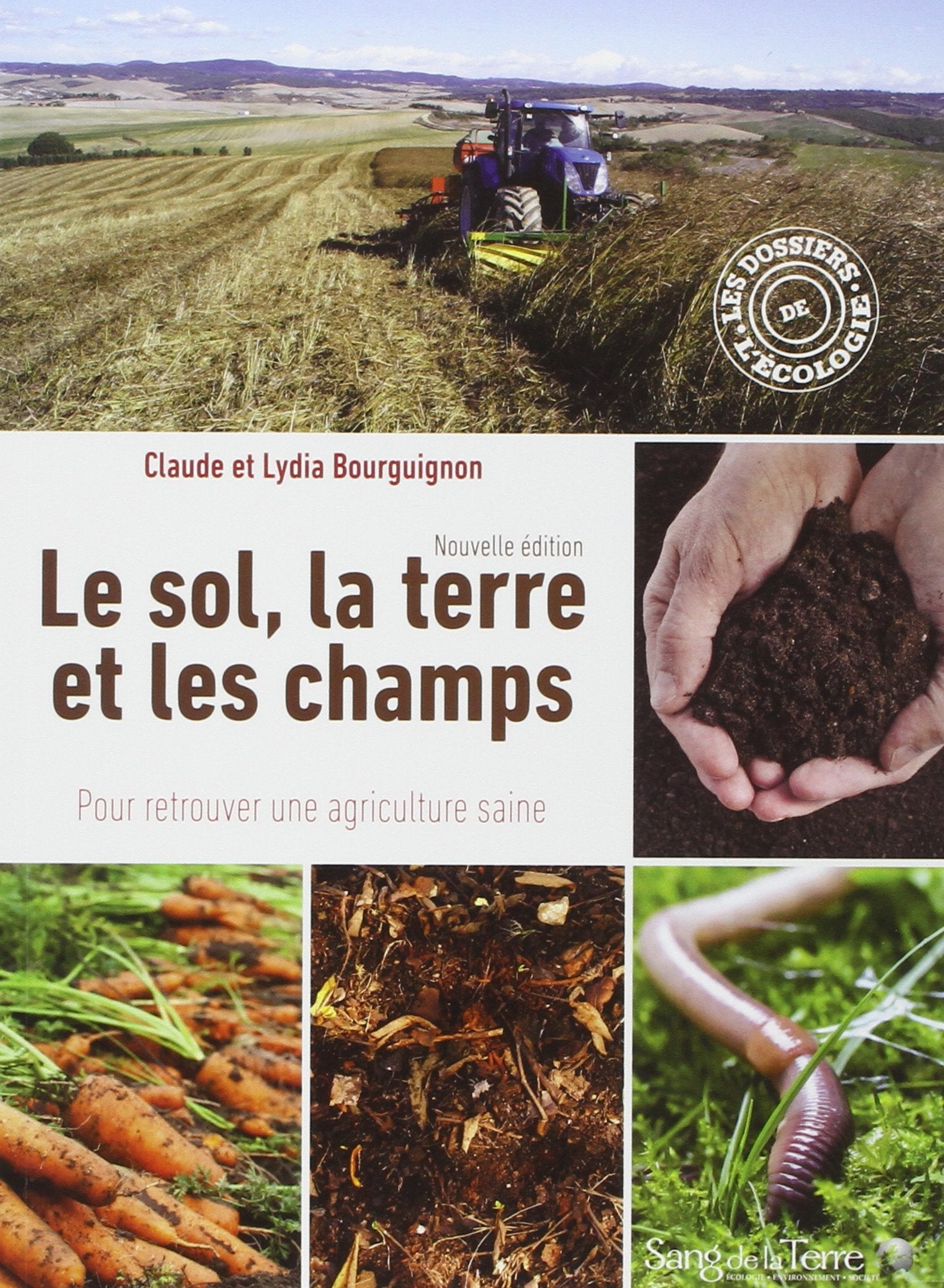 Le sol, la terre et les champs - Pour retrouver une agriculture saine 9782869853263