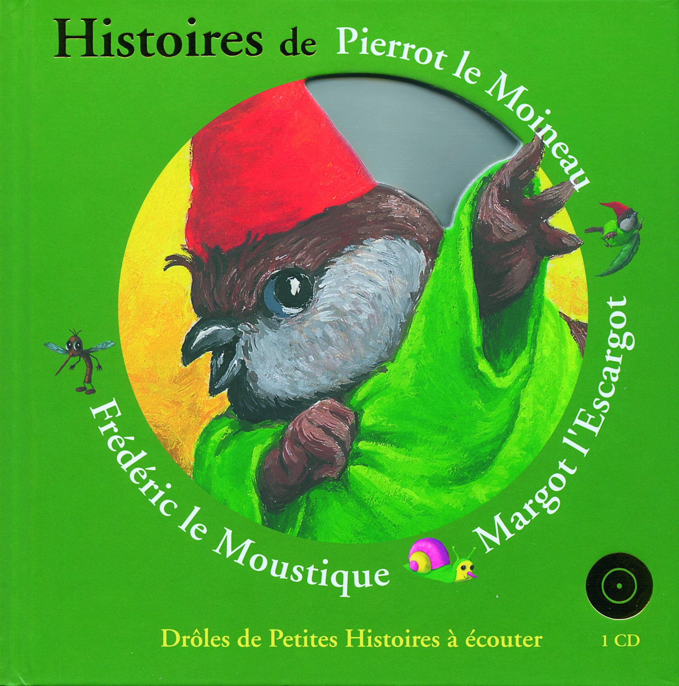 Histoires de Pierrot le Moineau, Frédéric le Moustique, Margot l'Escargot 9782070578177