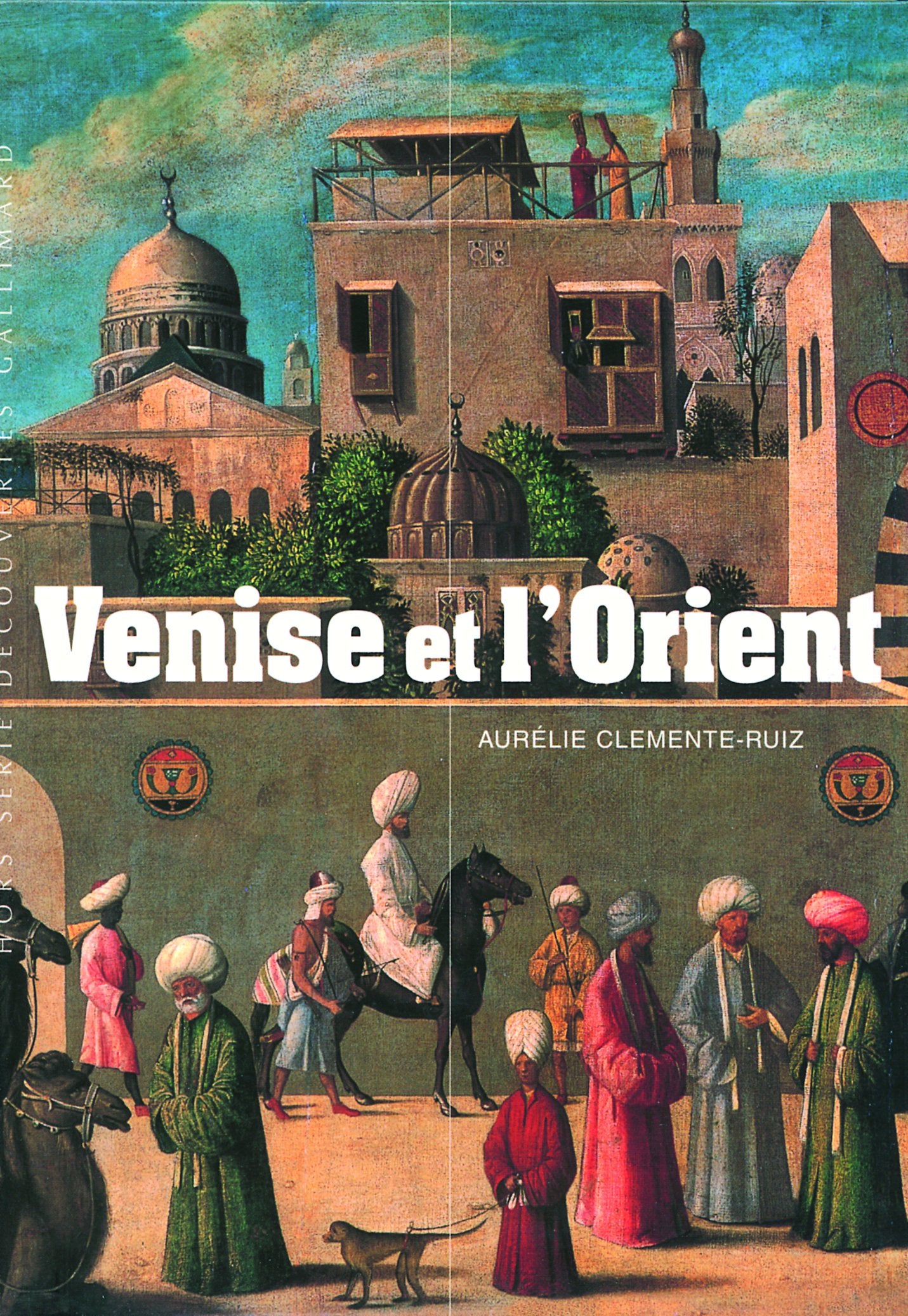 Venise et l'Orient 9782070340798