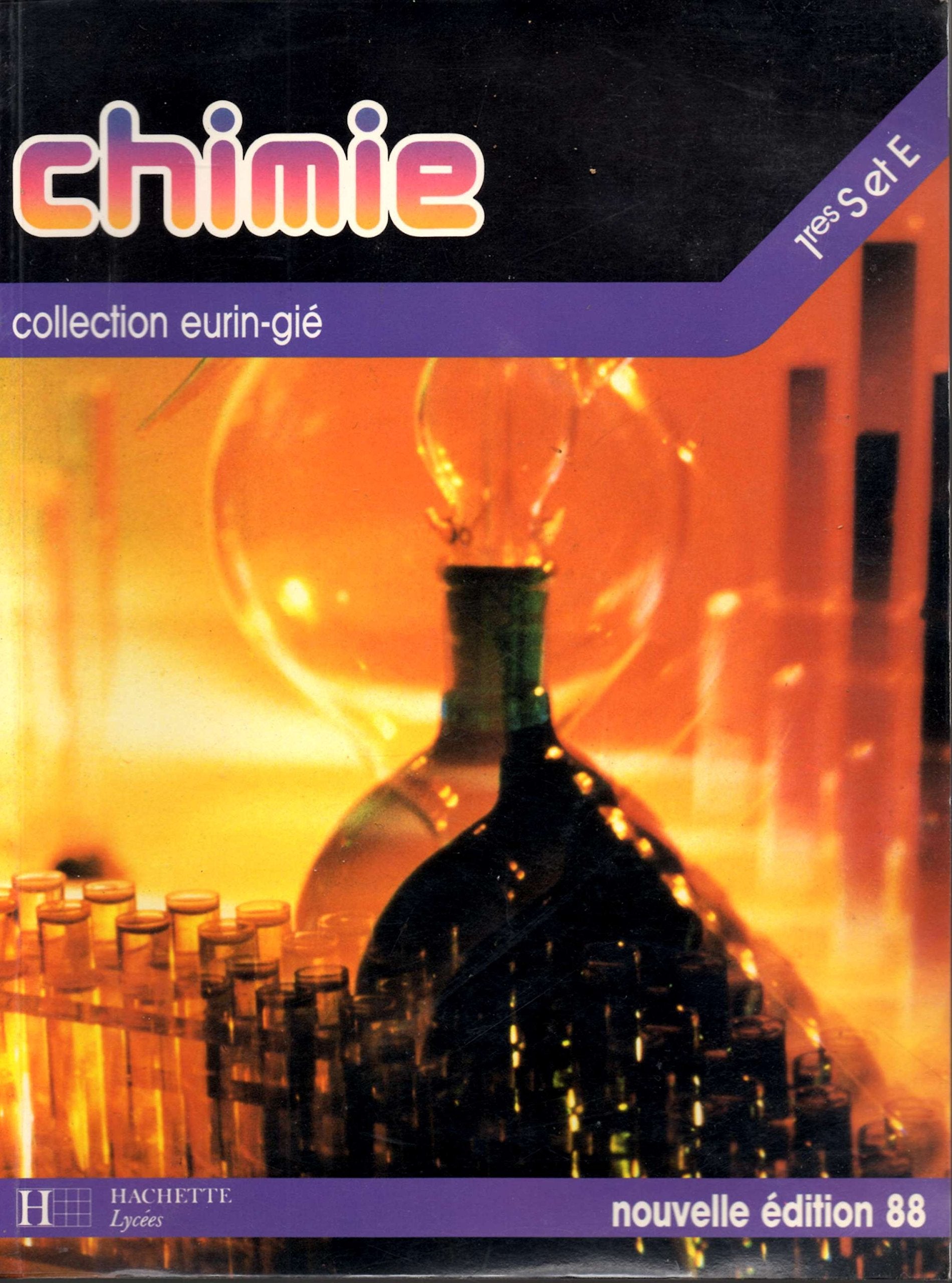 Chimie - 1res S et E - Livre de l'élève - Edition 1988 9782010134876