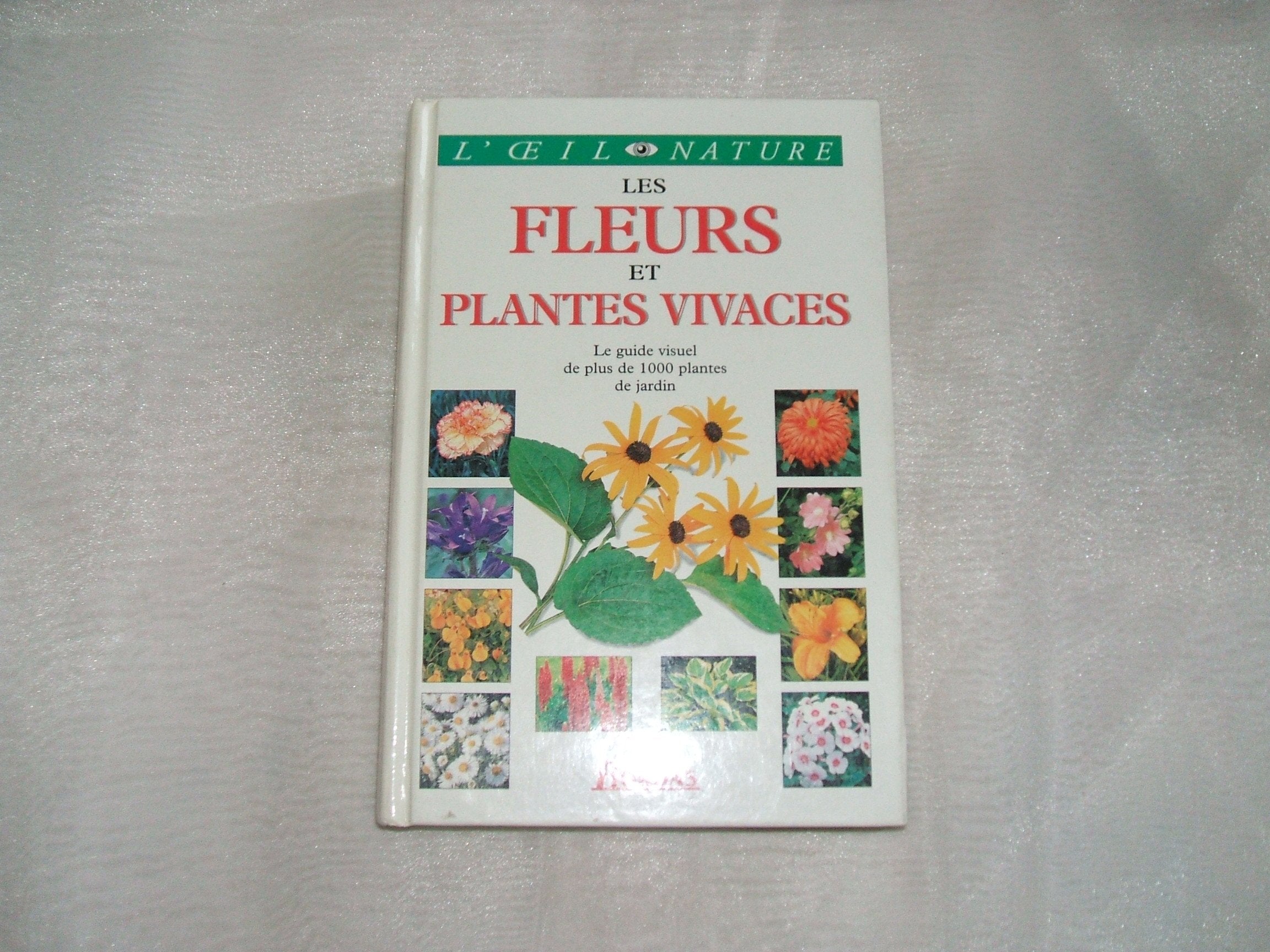 Les Fleurs et Plantes vivaces : le guide visuel de plus de 1 000 plantes de jardins 9782040272166