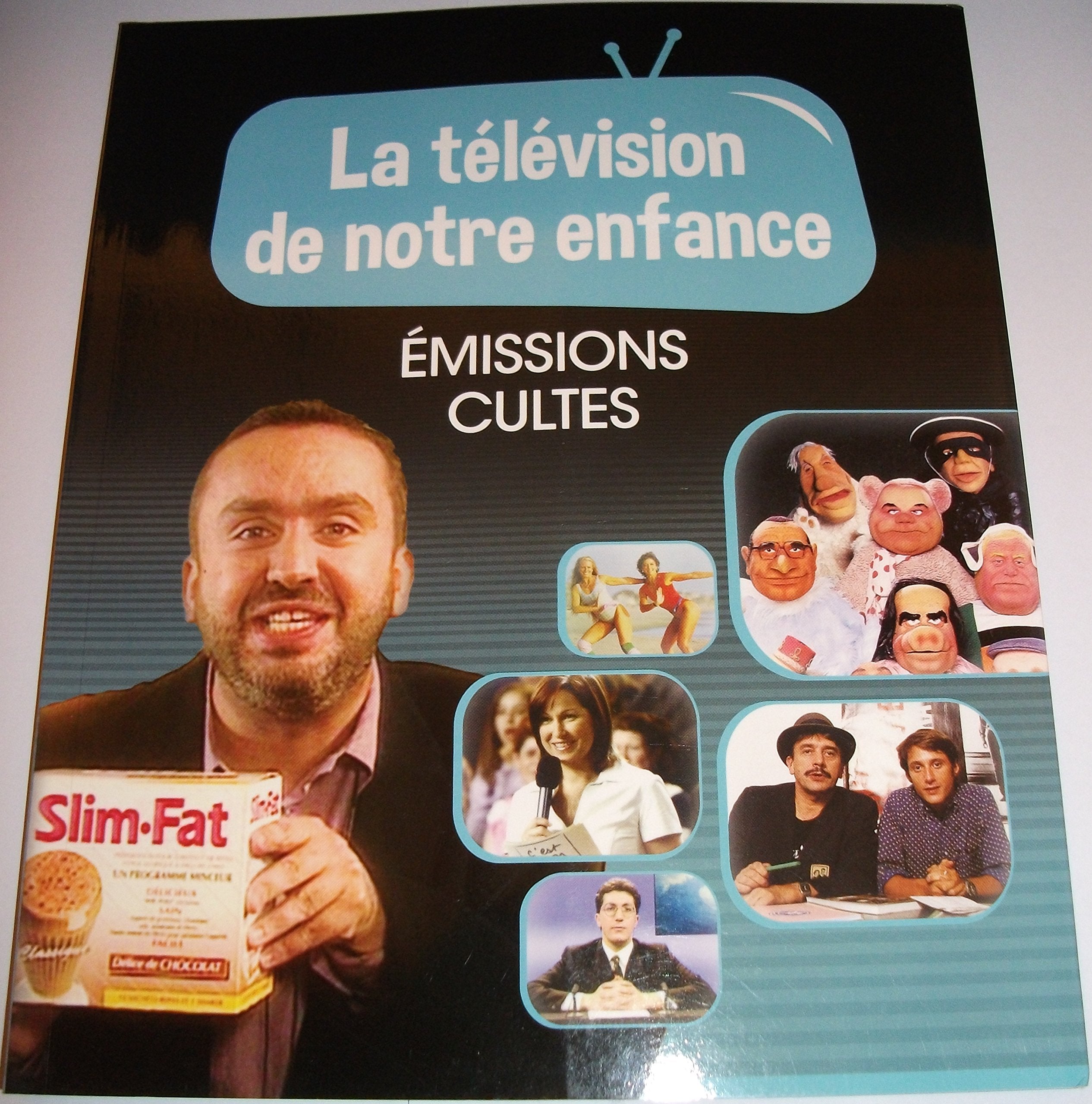 LA TELEVISION DE NOTRE ENFANCE VOLUME 2 EMISSIONS CULTES 9782366790030