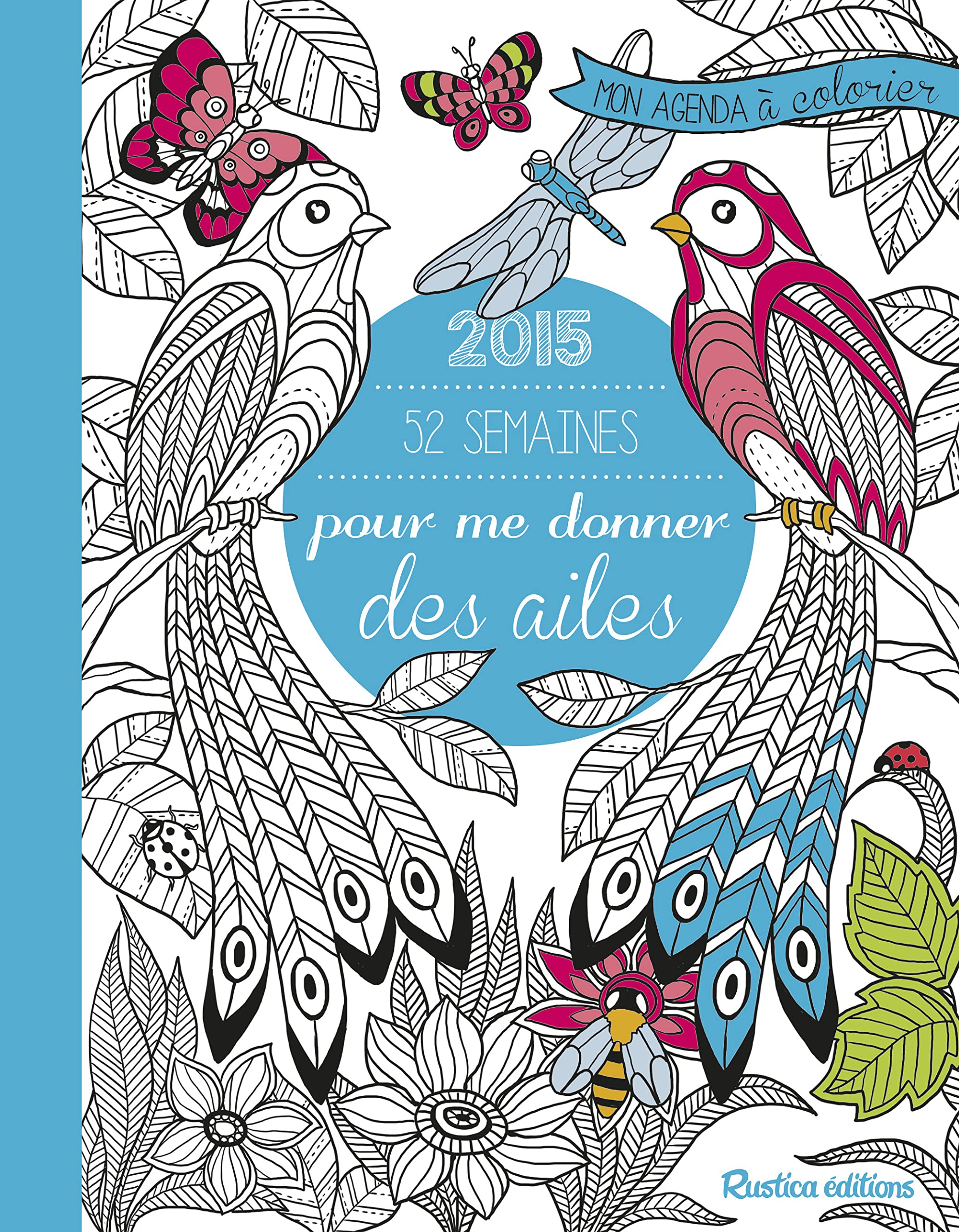MON AGENDA A COLORIER : 52 SEMAINES POUR ME DONNER DES AILES 9782815305877