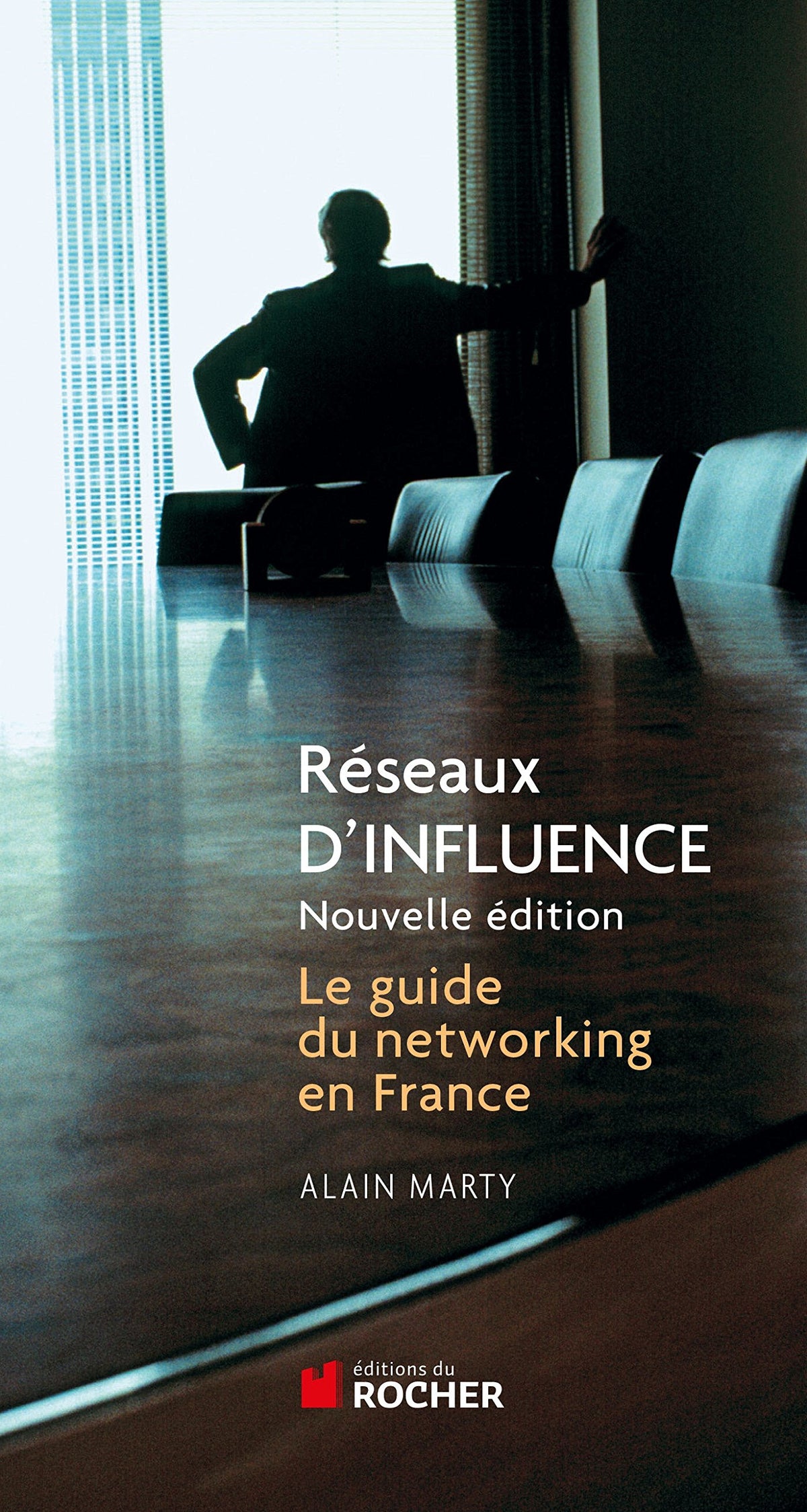 Réseaux d'influence: Le guide du networking en France 9782268076102