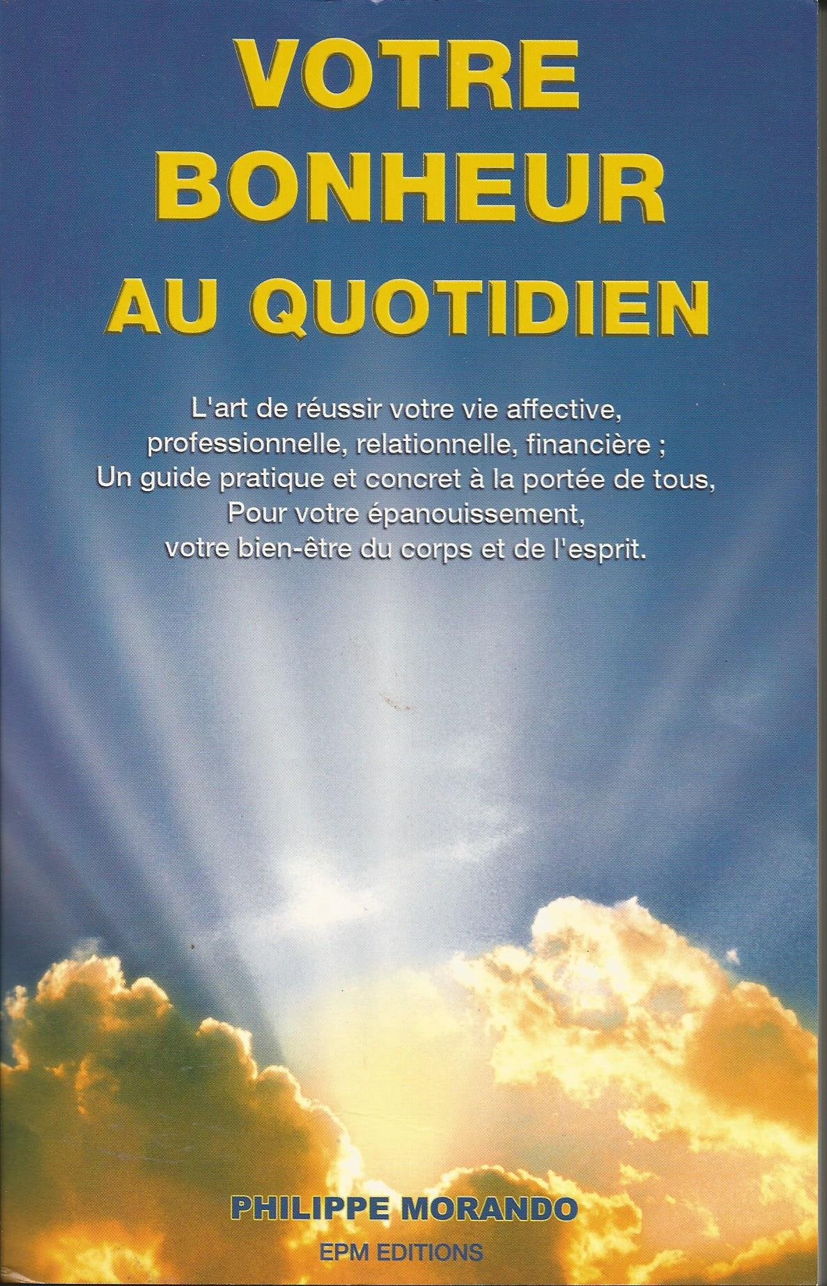 Votre bonheur au quotidien 9782908900491