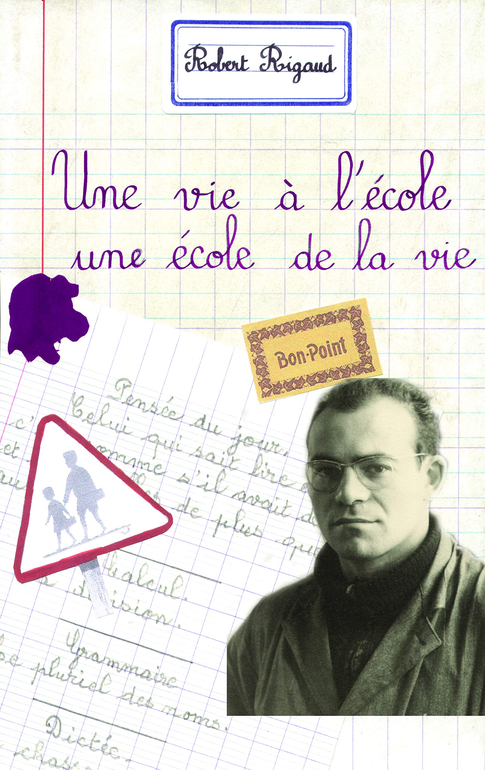 Une vie à l'école une école de la vie 9782354510497