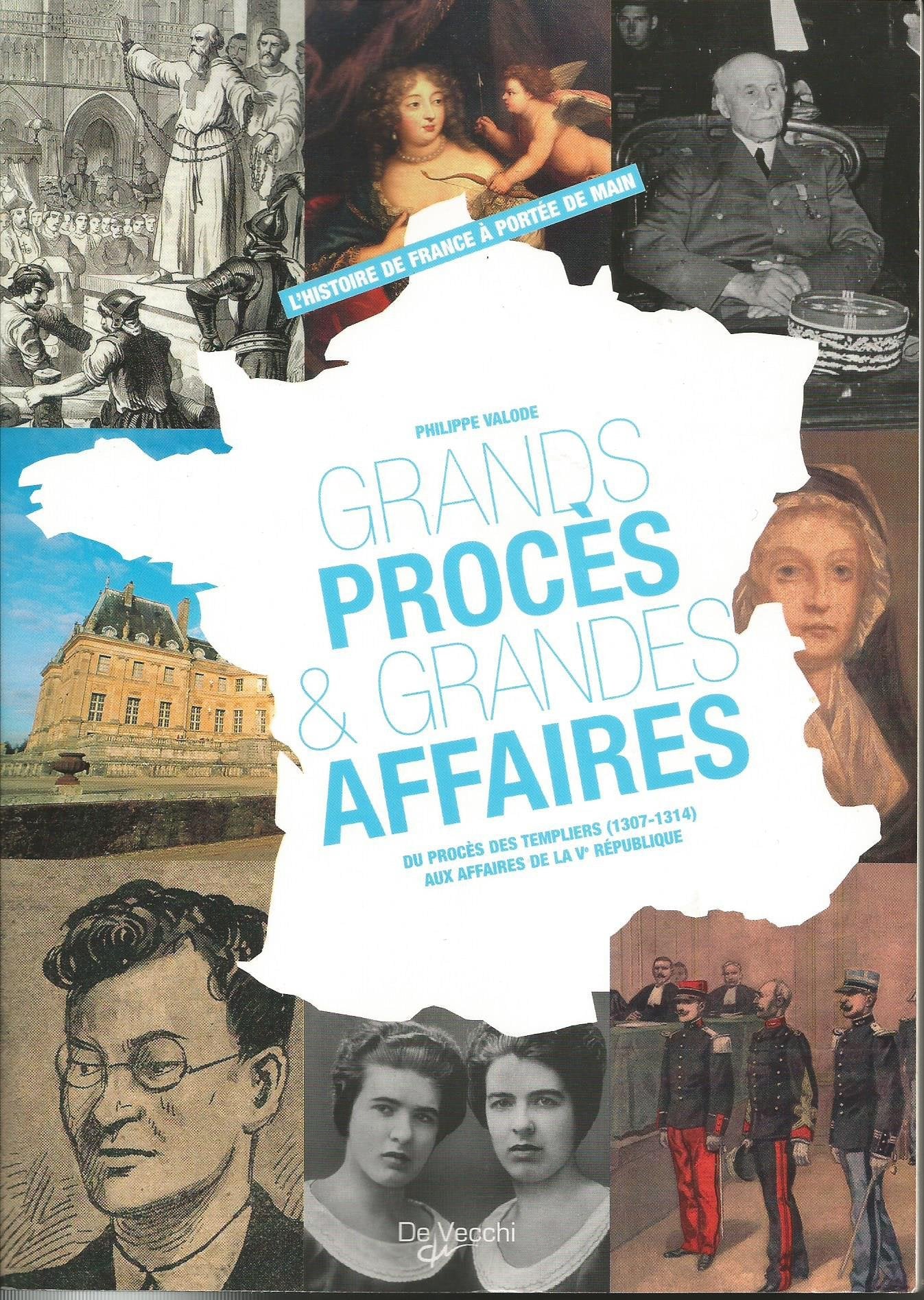 Grands procès et grandes affaires: Du procès des Templiers (1307-1314) aux affaires de la Ve République 9782732883403