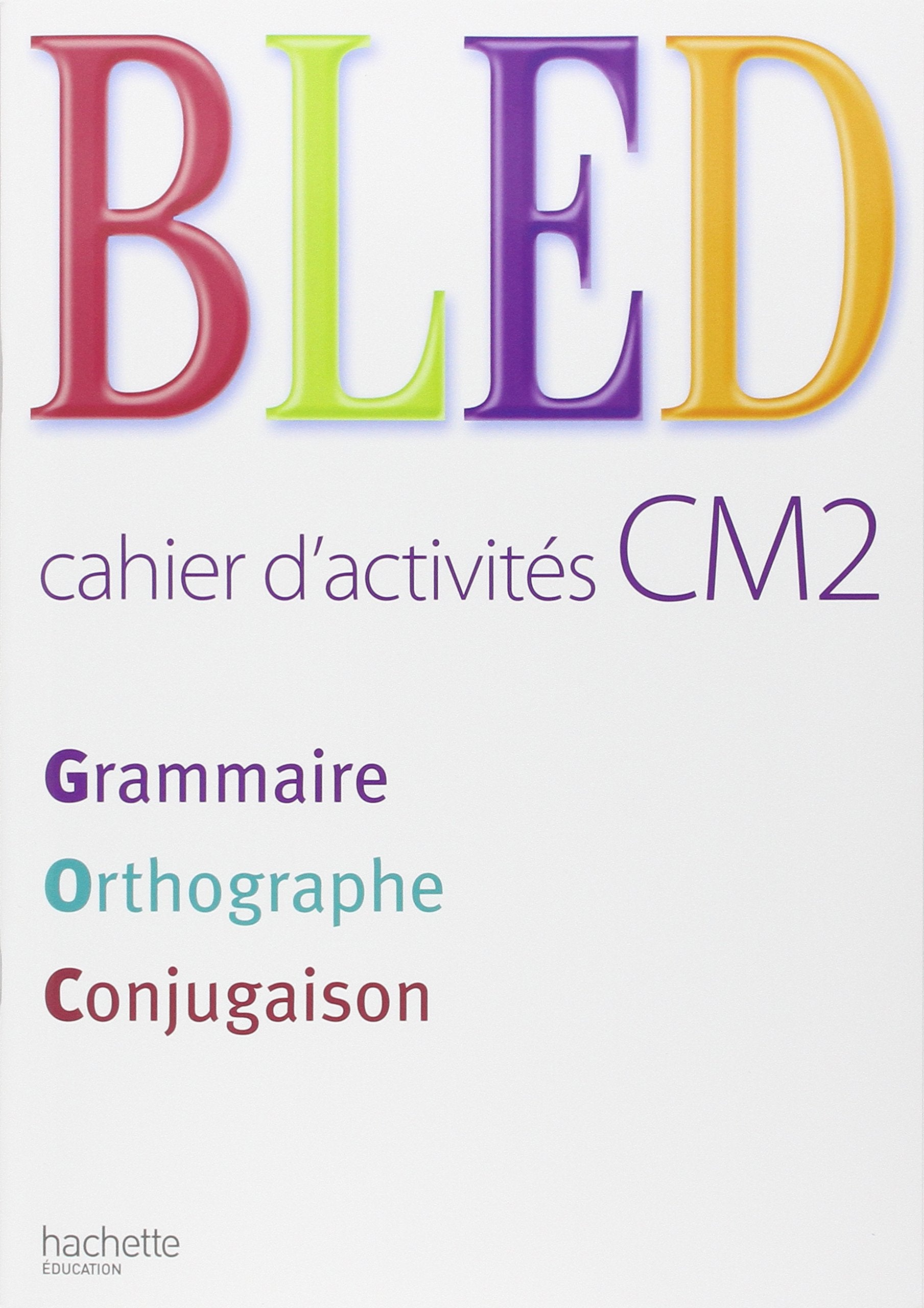 Bled CM2 - Cahier d'activités - Ed.2008 9782011174215