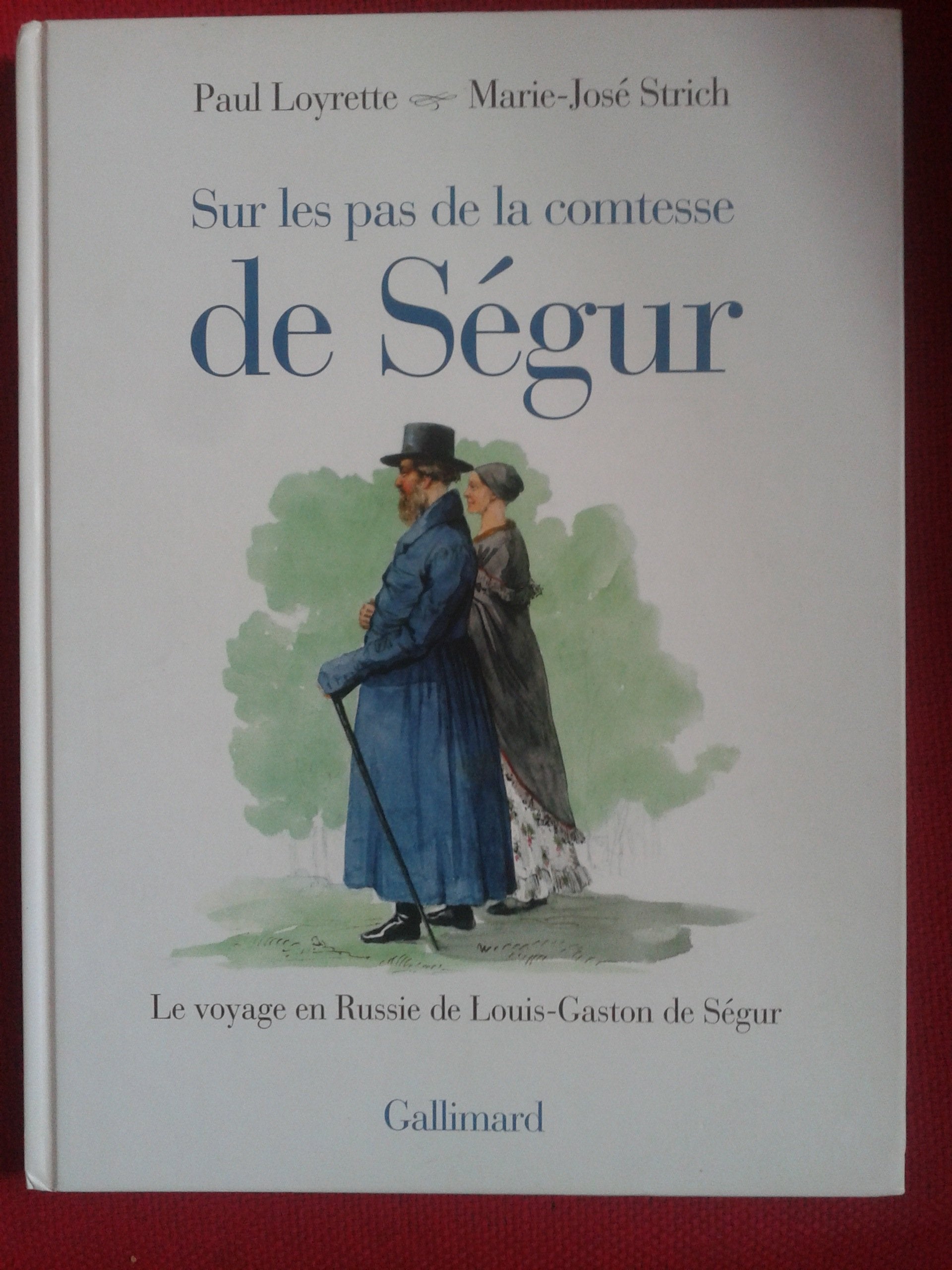 Sur les pas de la comtesse de Ségur: Le voyage en Russie de Louis-Gaston de Ségur 9782070118090