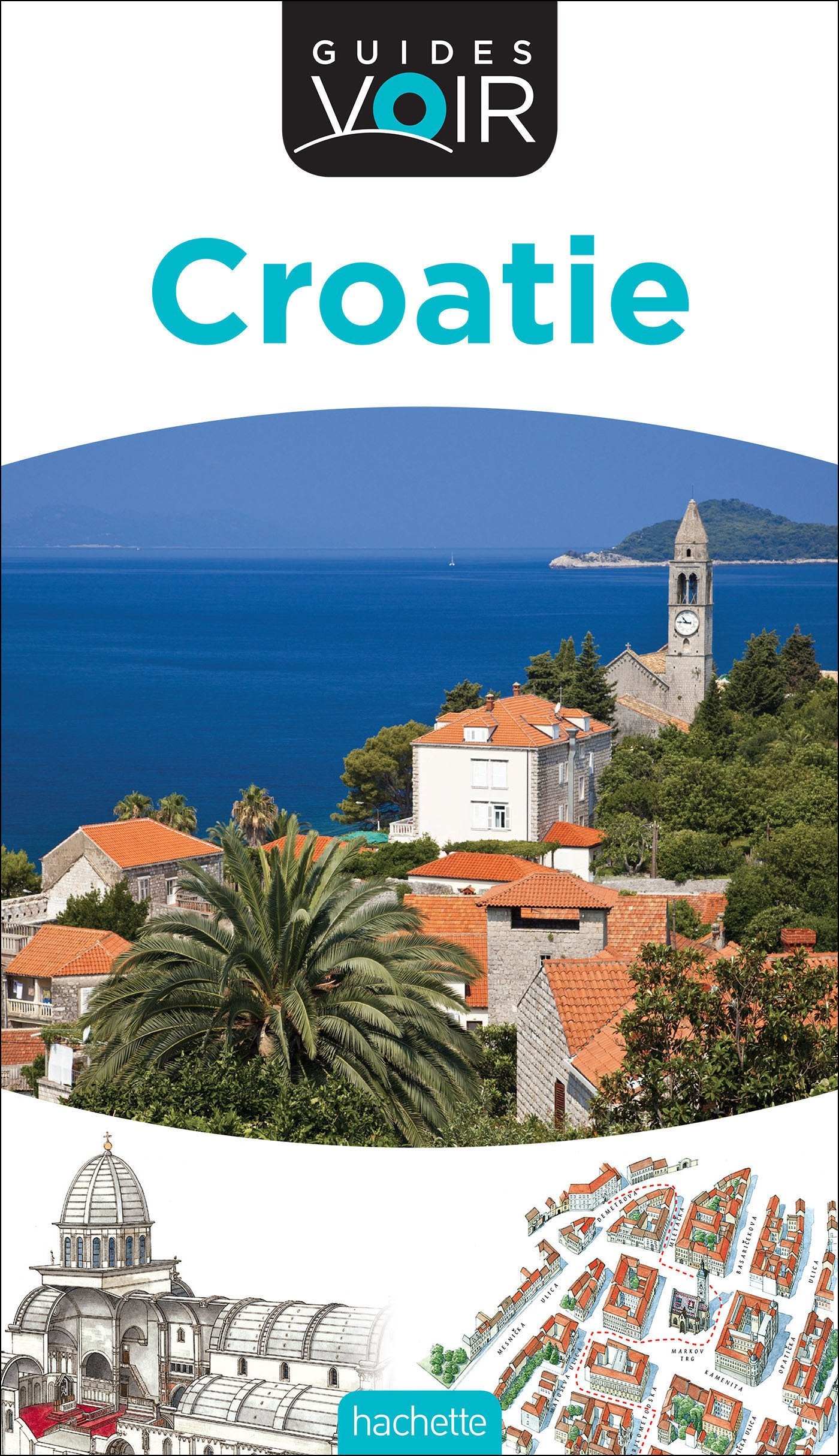 Guide Voir Croatie 9782013958790