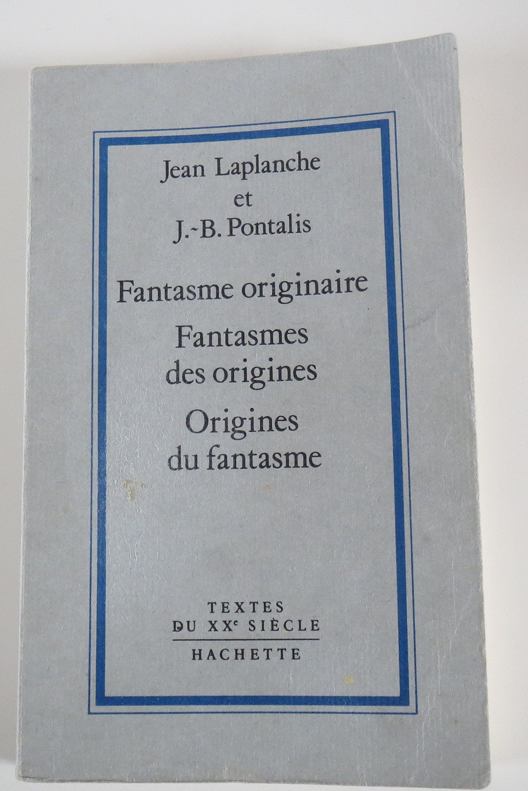 Fantasme originaire, fantasmes des origines, origines du fantasme 9782010112751