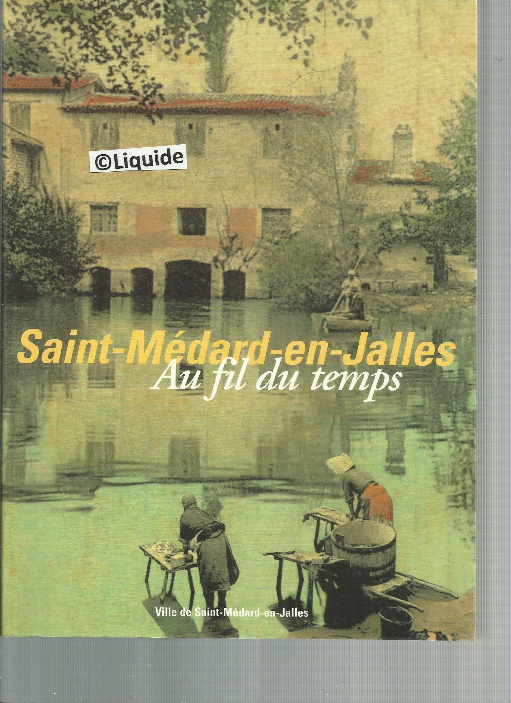 SAINT-MEDARD-EN -JALLES AU FIL DU TEMPS 9782890465152