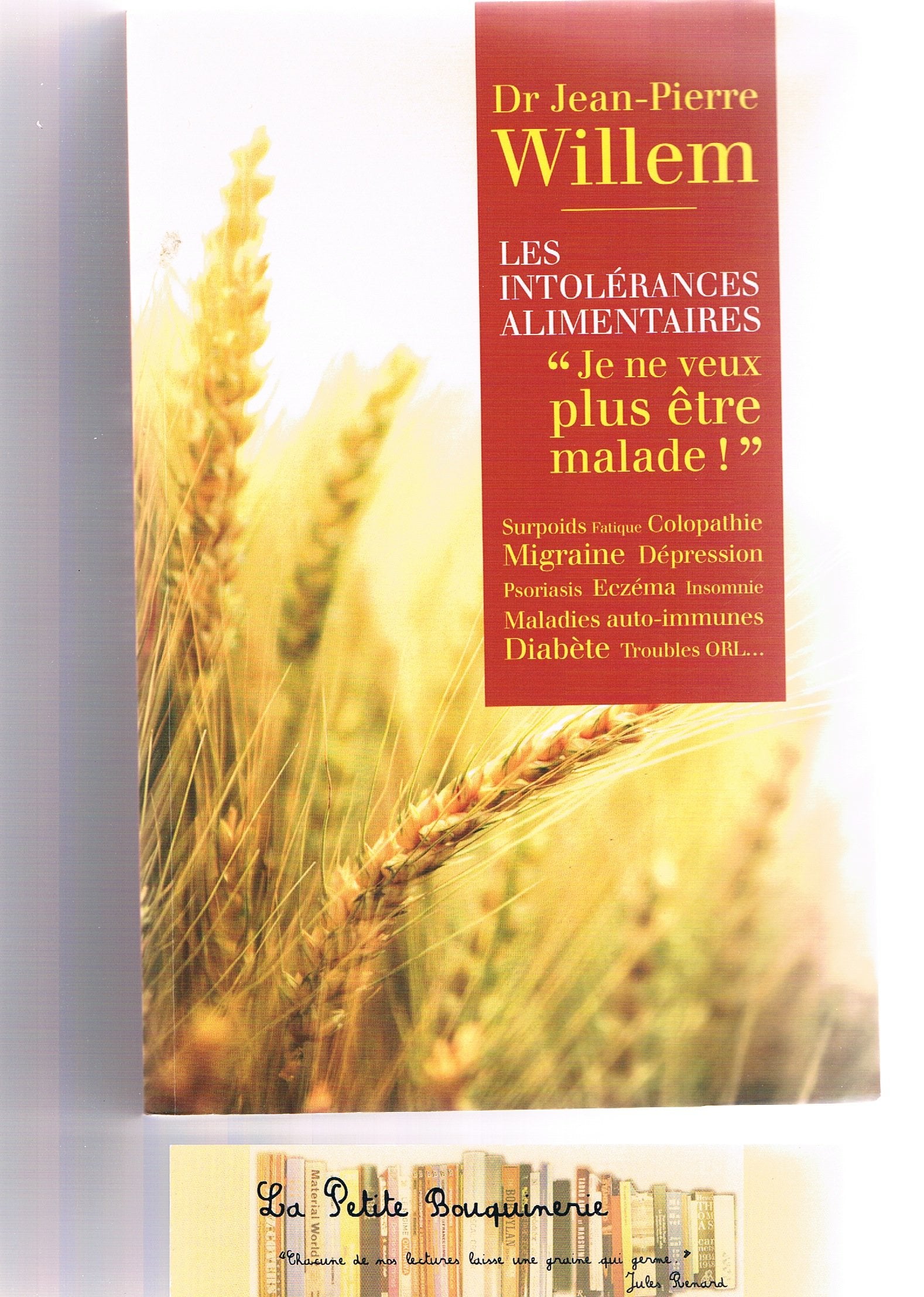 Les Intolérances Alimentaires -" Je Ne Veux Plus Être Malade!" 9782286078751