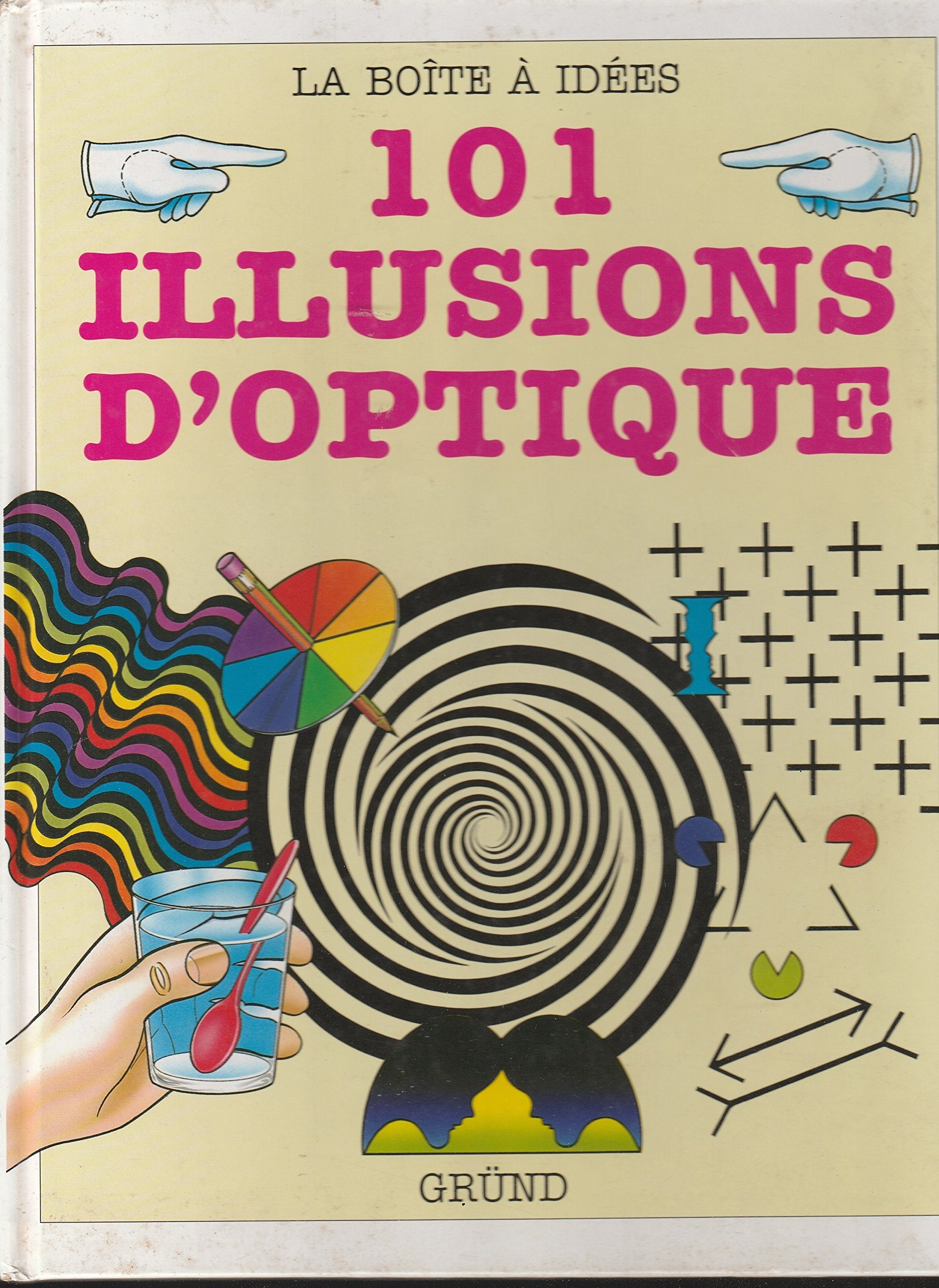 101 illusions d'optique: Des expériences et des trucages visuels surprenants 9782700050295