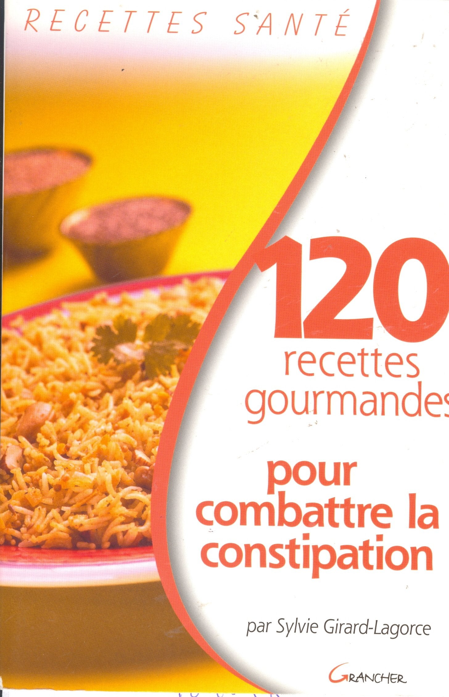 120 recettes gourmandes pour combattre la constipation 9782733909881