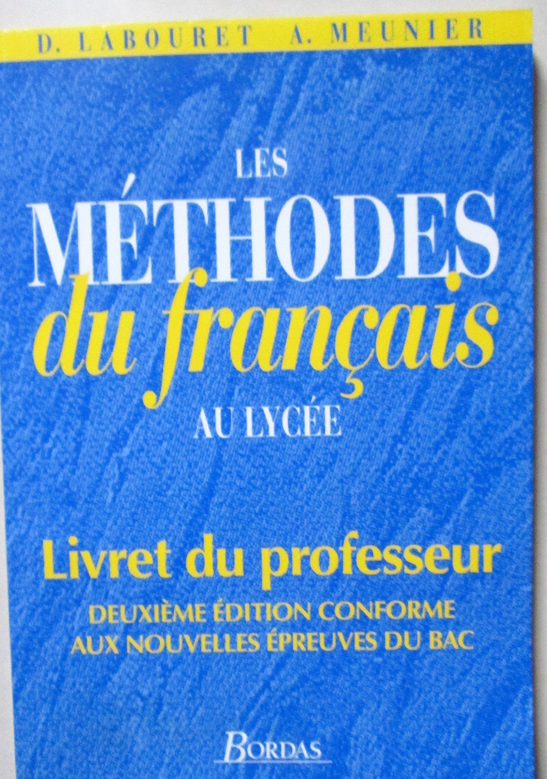 Les méthodes de français au lycée. Livret du professeur conforme aux nouvelles épreuves du bac 9782040282424