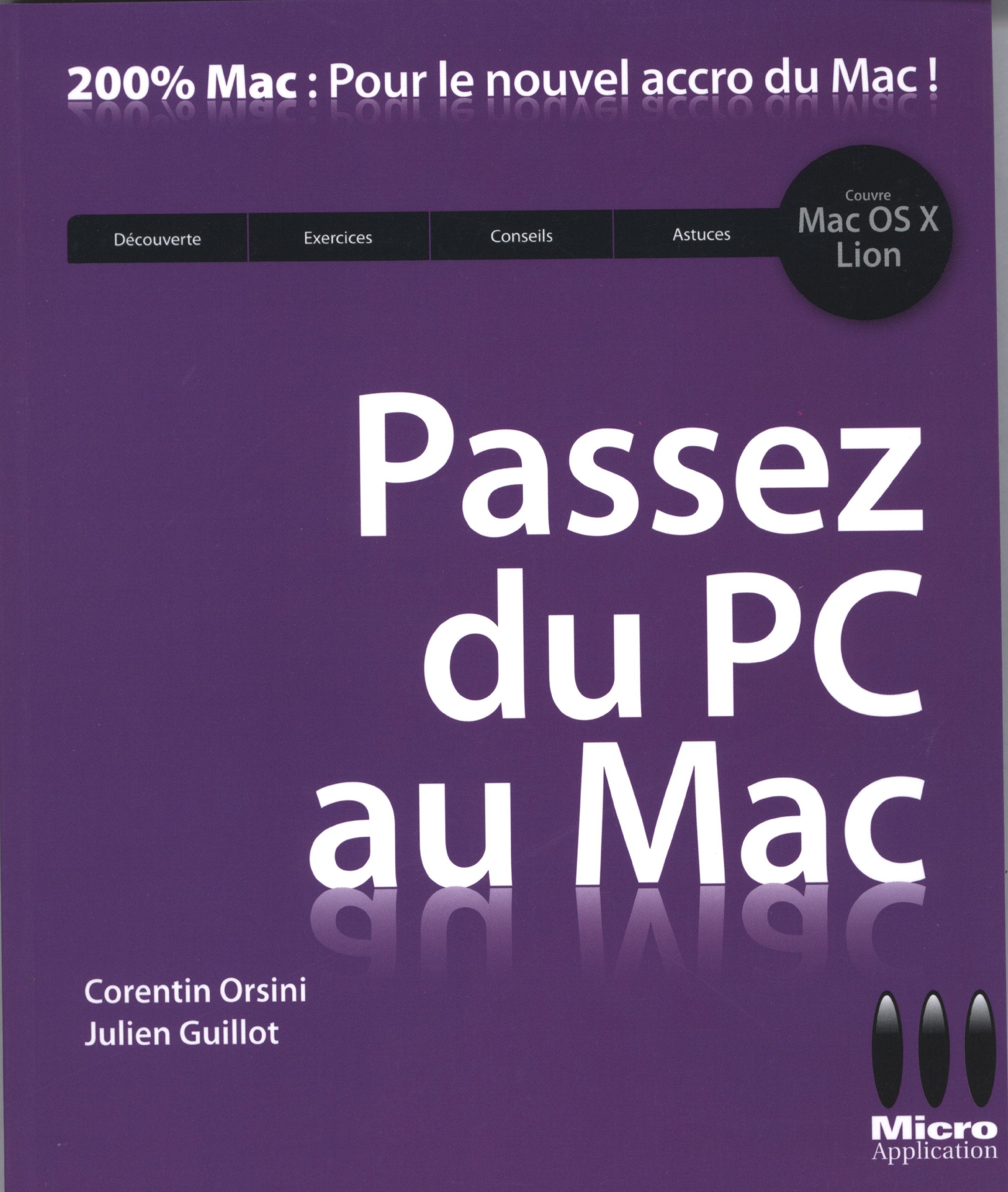 Passez du PC au Mac: Avec Mac OS X Lion 9782822400305