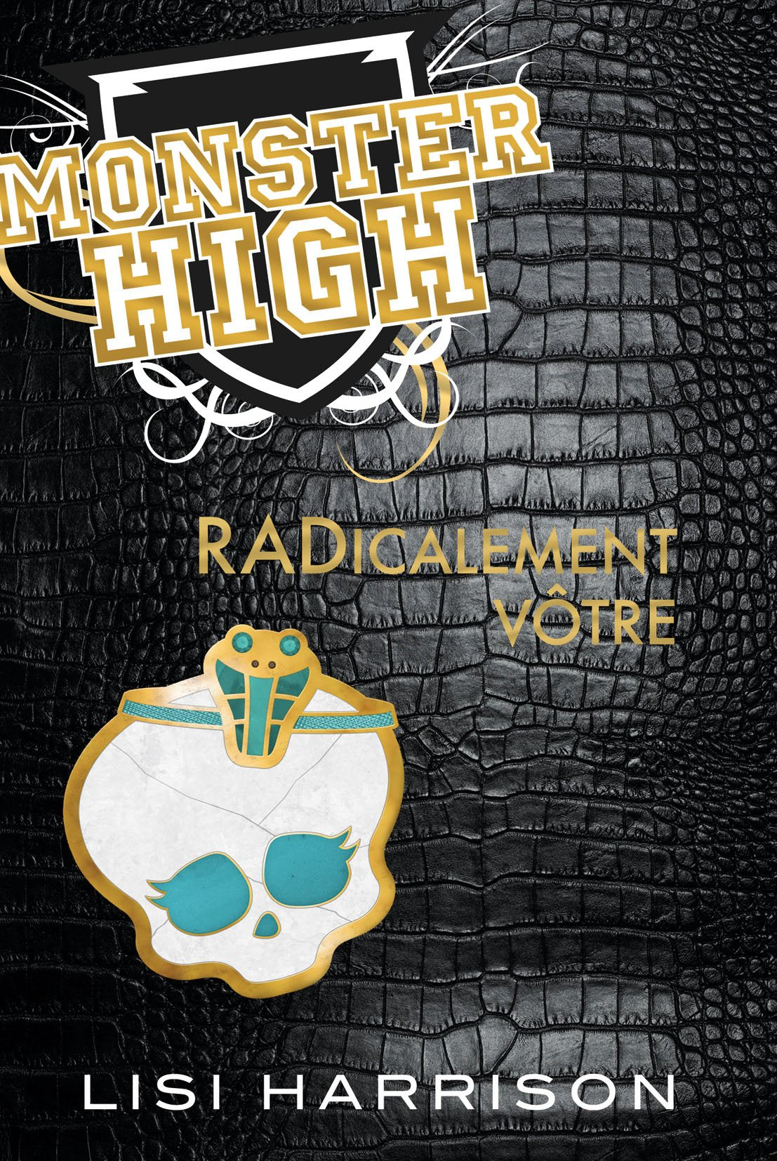 Monster High T02 RADicalement vôtre: Monster High 9782362310195