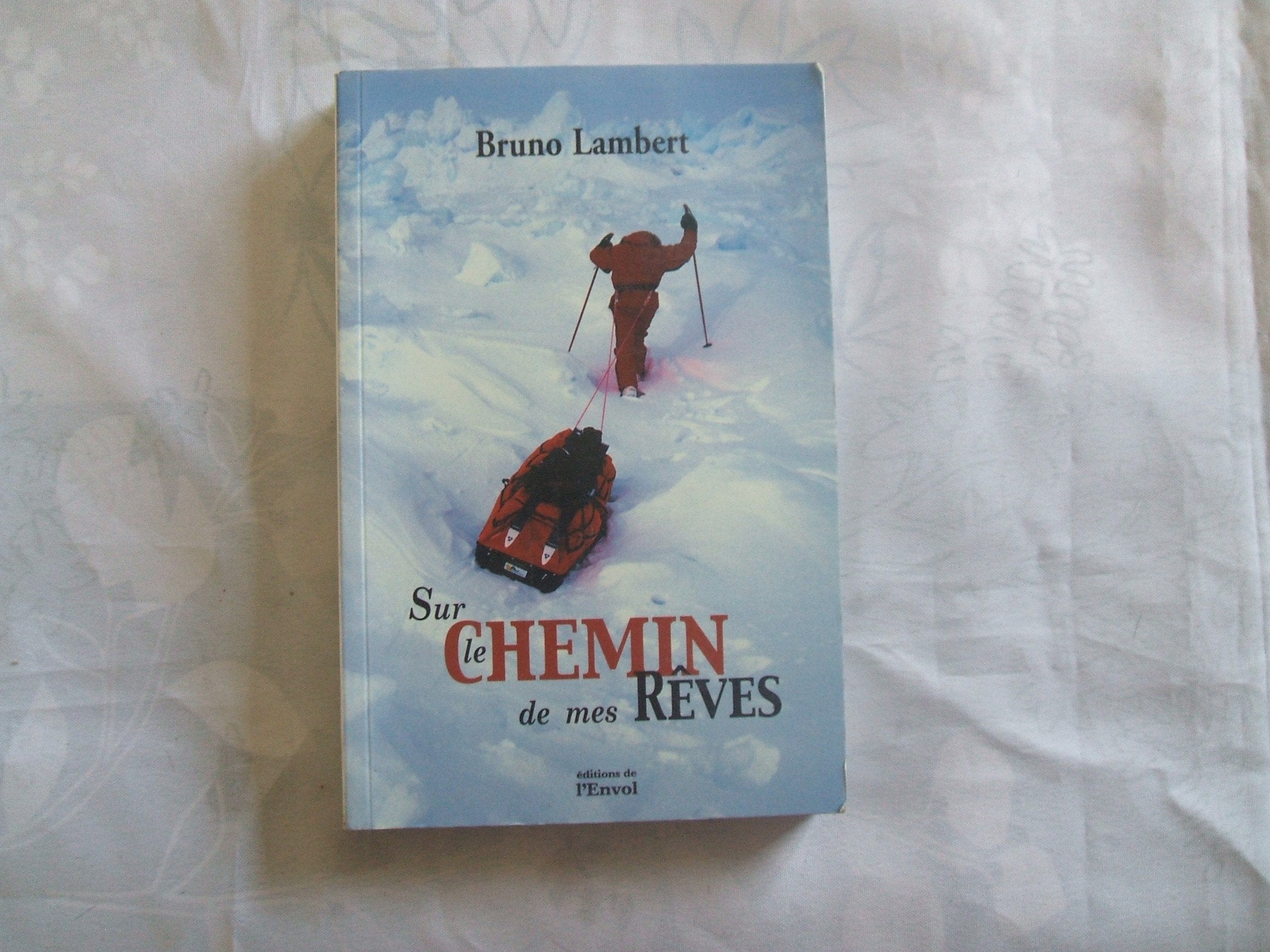 Sur le chemin de mes rêves - l'aventure d'une vie choisie... 9782909907871