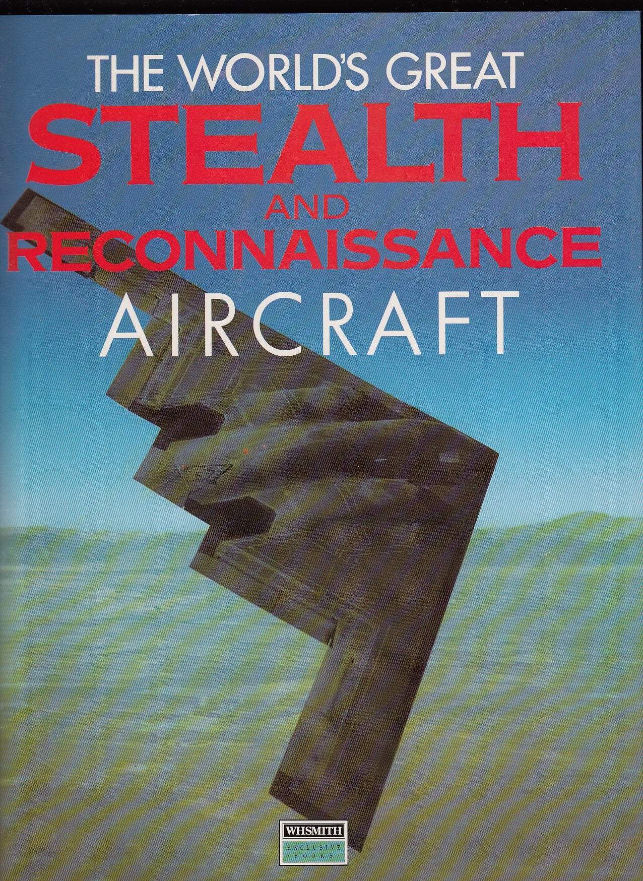 The World's Great Stealth and Reconnaissance Aircraft 9781870318402