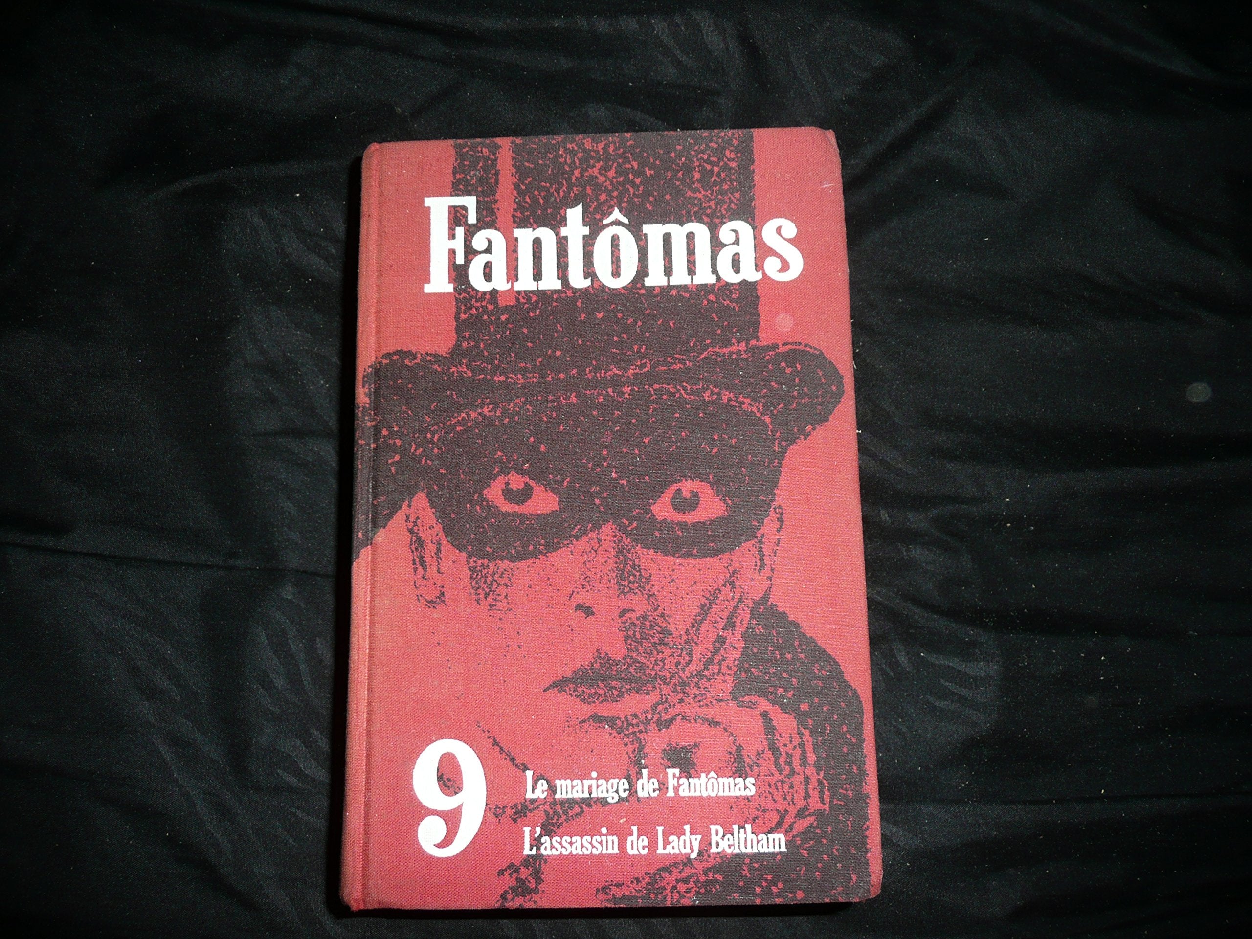 FANTOMAS.TOME 9.XVII.LE MARIAGE DE FANTOMAS.XVIII.L'ASSASSIN DE LADY BELTHAM. 