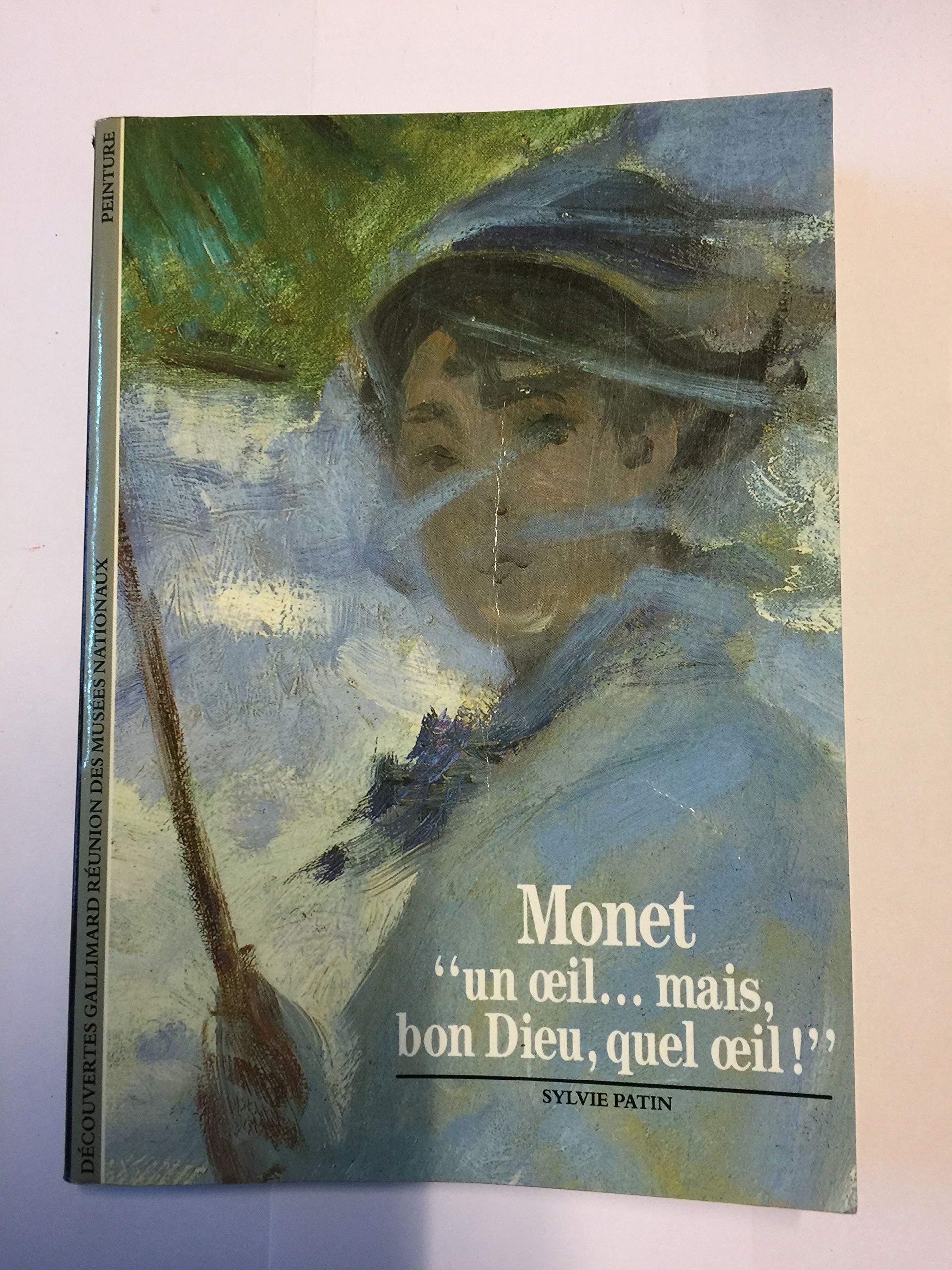 MONET: «UN OEIL... MAIS, BON DIEU, QUEL OEIL!» 9782070531547