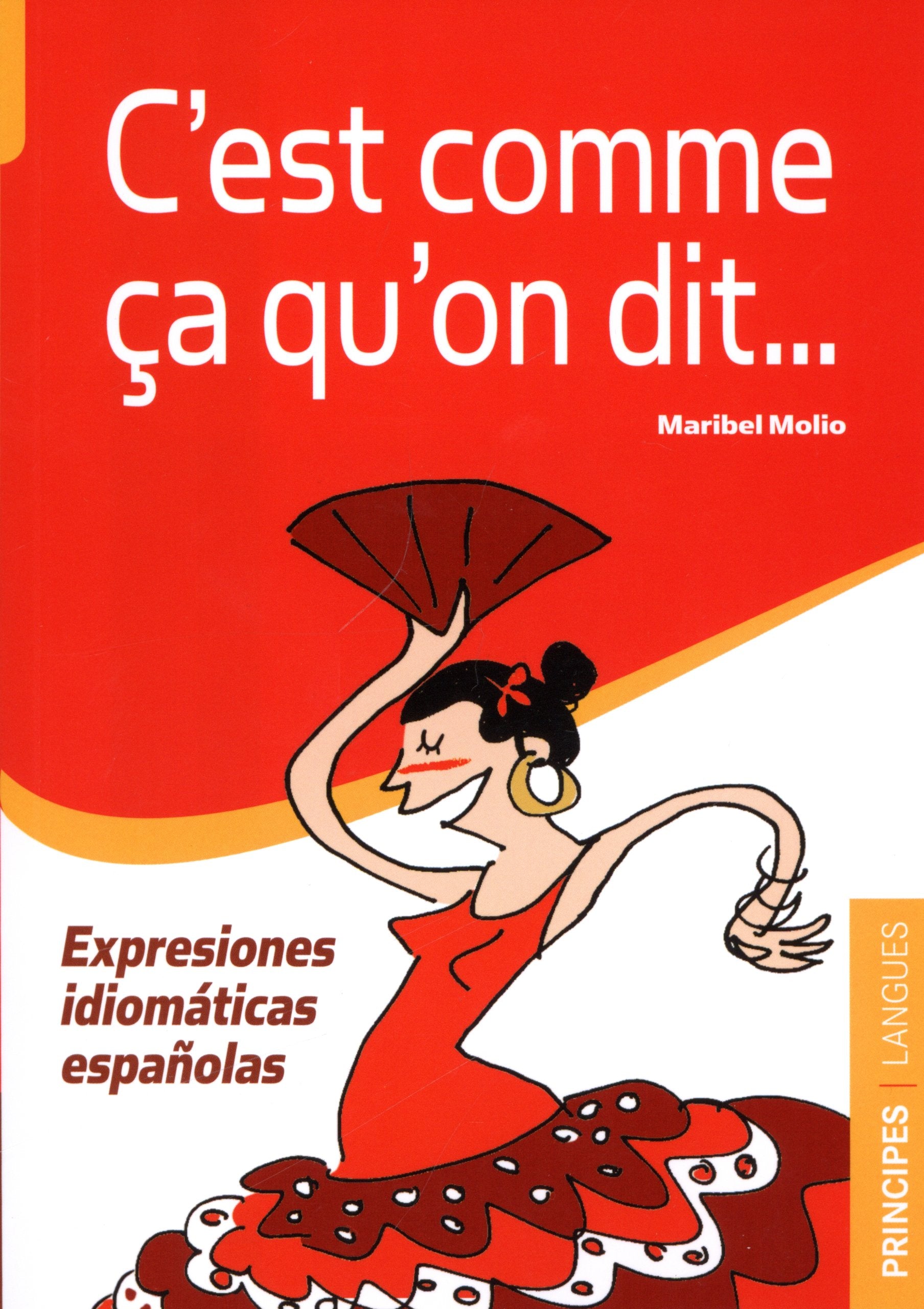C'est comme ça qu'on dit... Expresiones idiomaticas espanolas 9782759018871