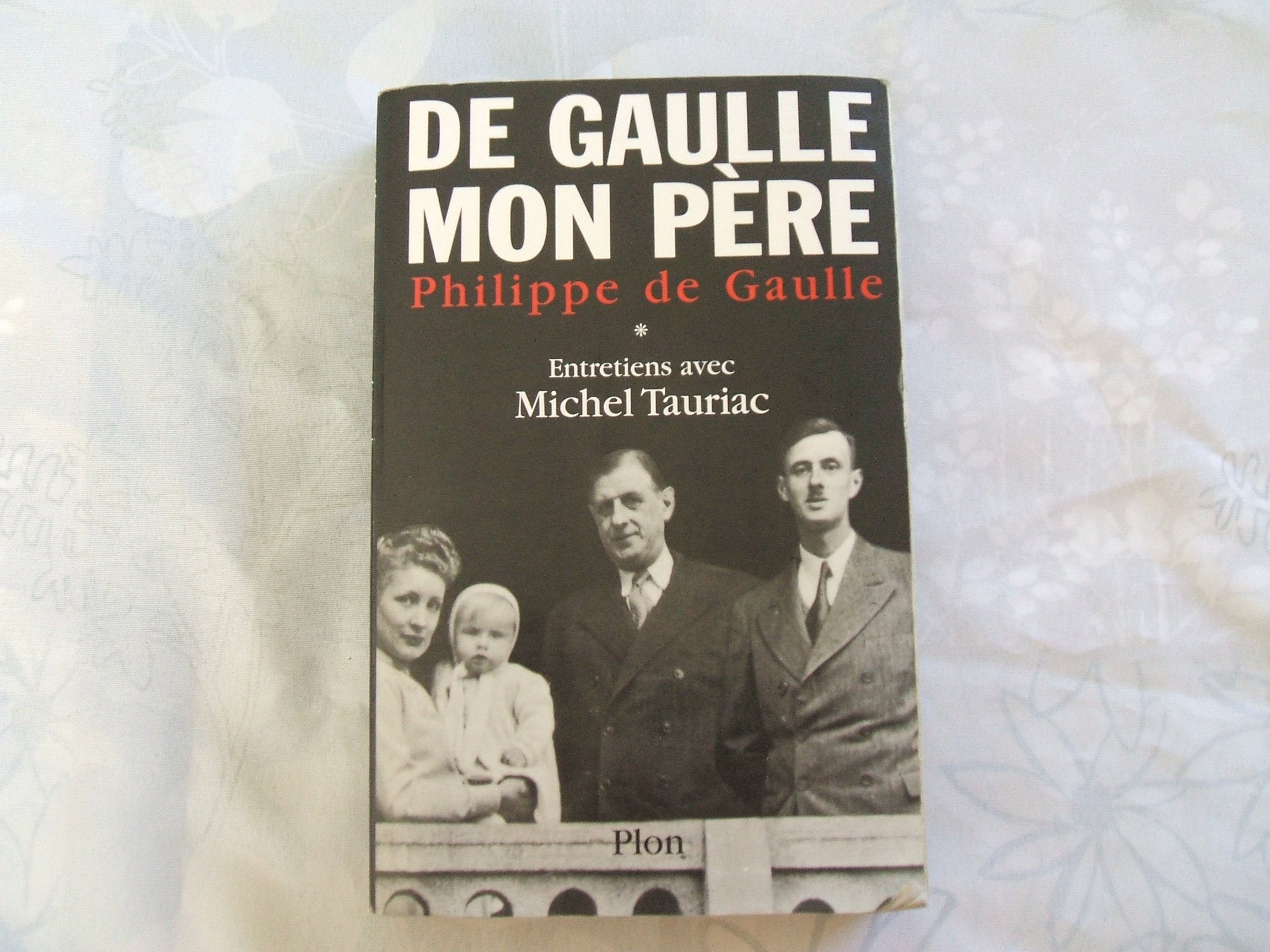 Charles de Gaulle, mon père : Entretiens avec Michel Tauriac, tome 1 9782259197540