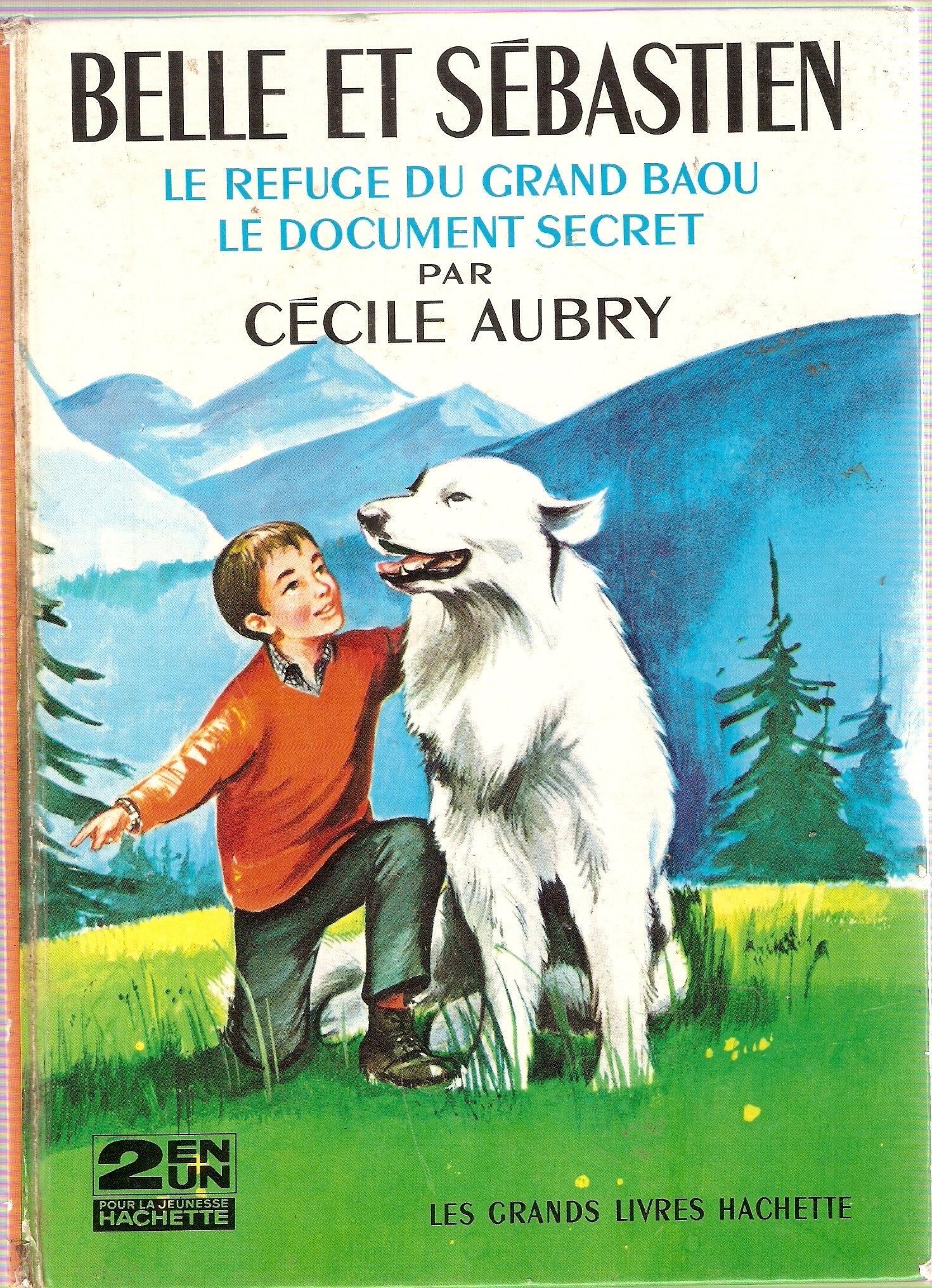 Cécile Aubry. Belle et Sébastien : . Le Refuge du grand Baou. Le Document secret. Illustrations de Jean Reschofsky 9782010023002